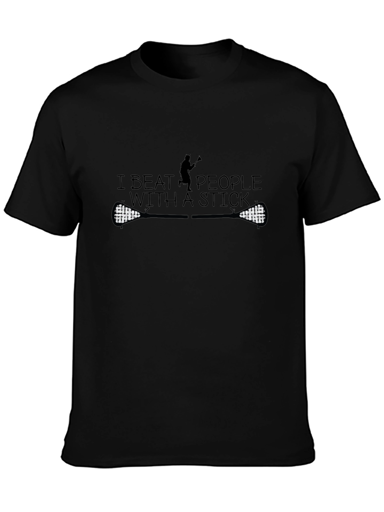 I Beat People With A Stick Lacrosse T-Shirt