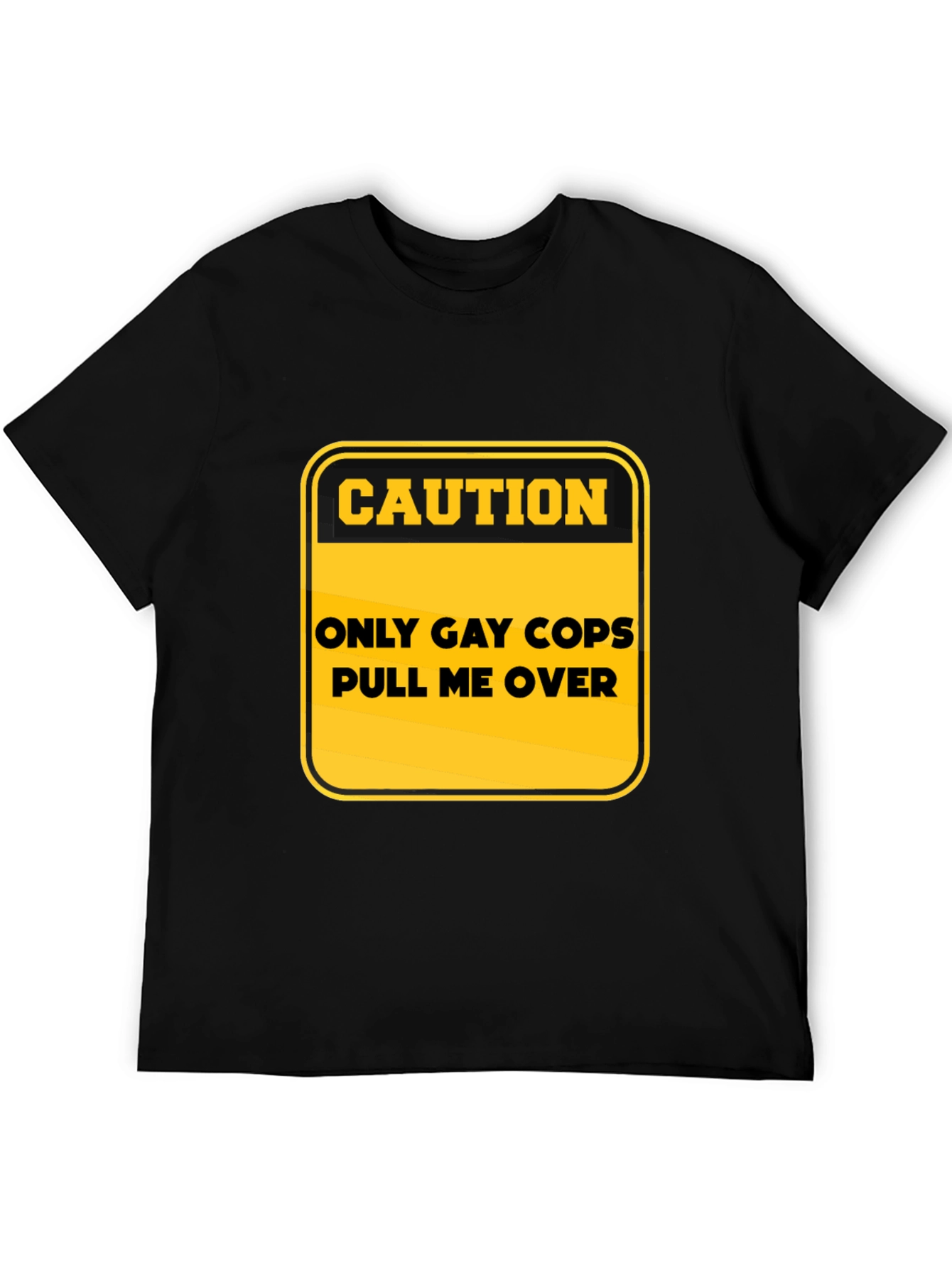 Caution: Only Gay Cops T-Shirt - Black Cotton Tee