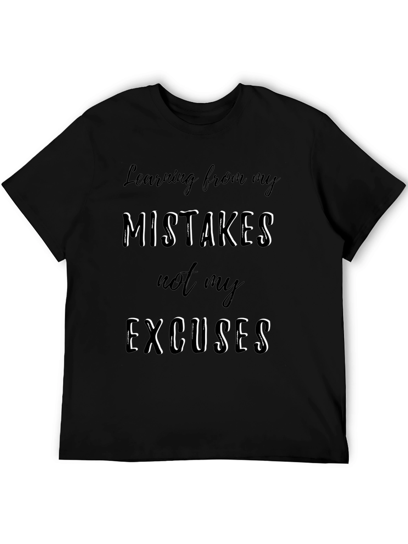 Mistakes Not Excuses Graphic T-Shirt