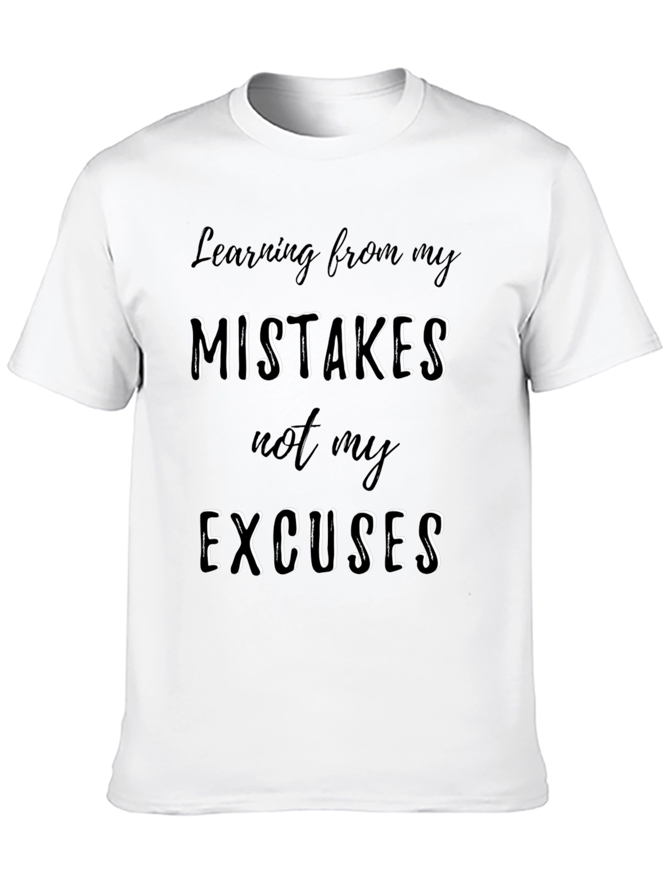 Mistakes Not Excuses Graphic T-Shirt