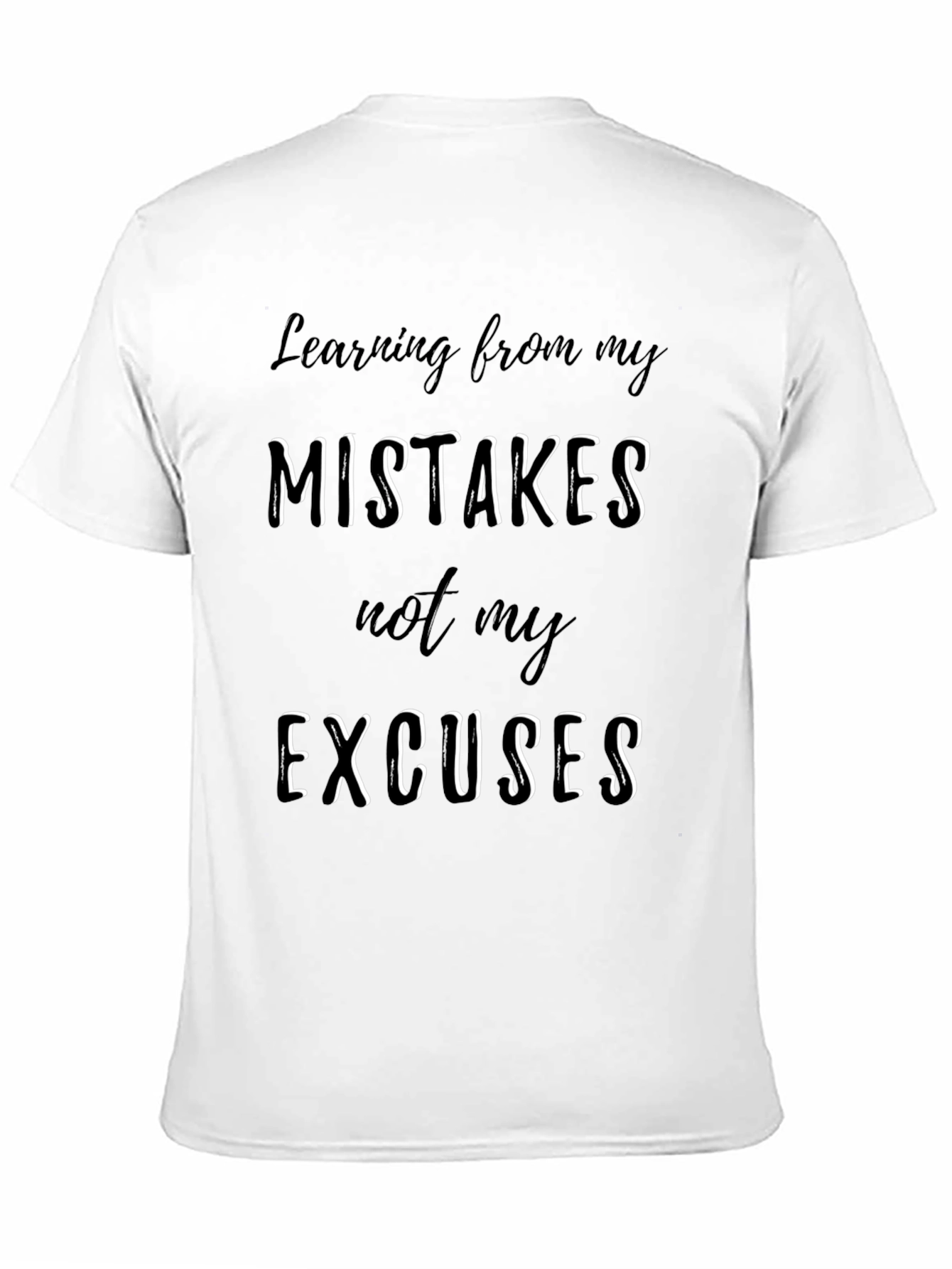 Mistakes Not Excuses Graphic T-Shirt