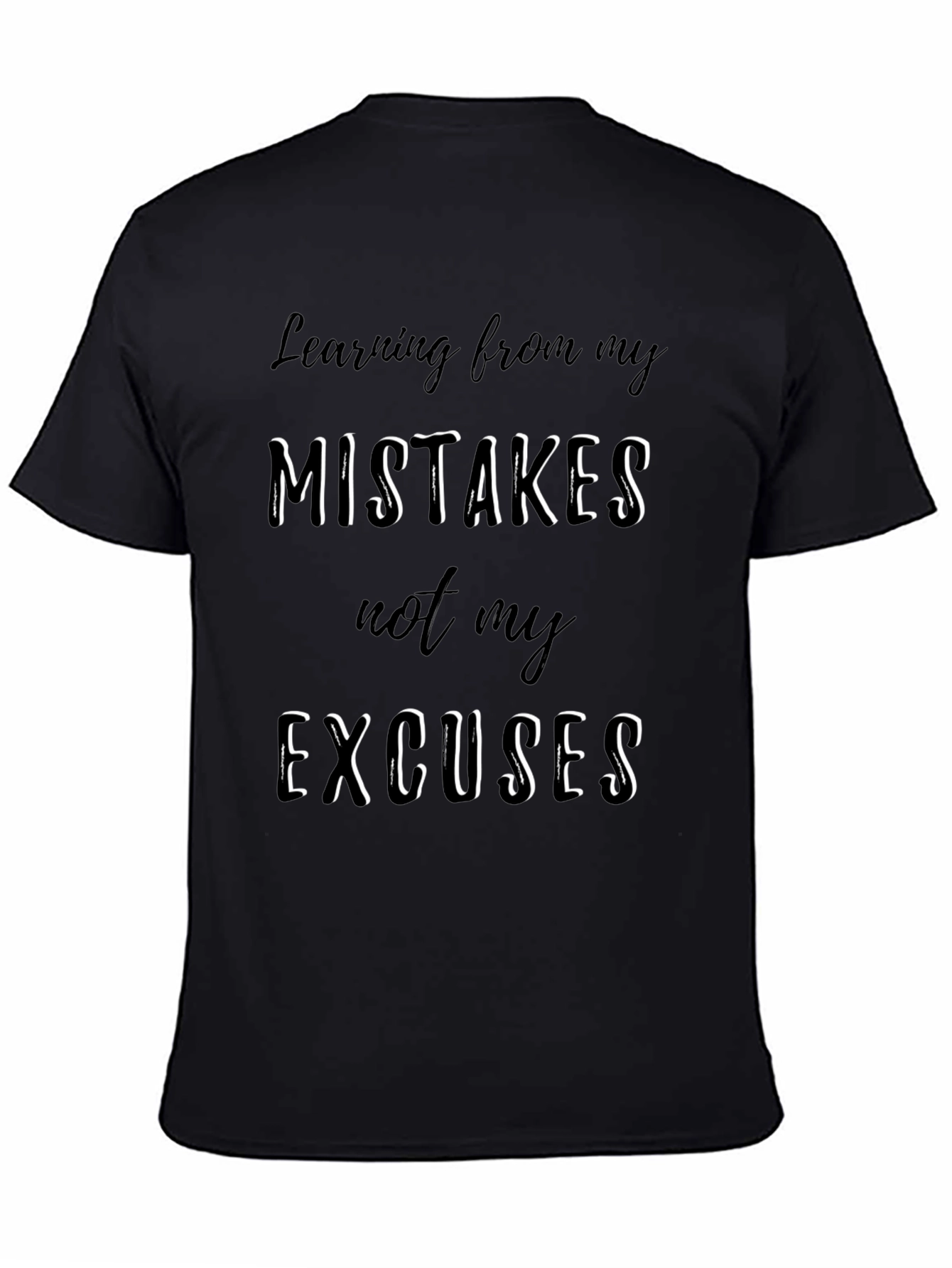 Mistakes Not Excuses Graphic T-Shirt