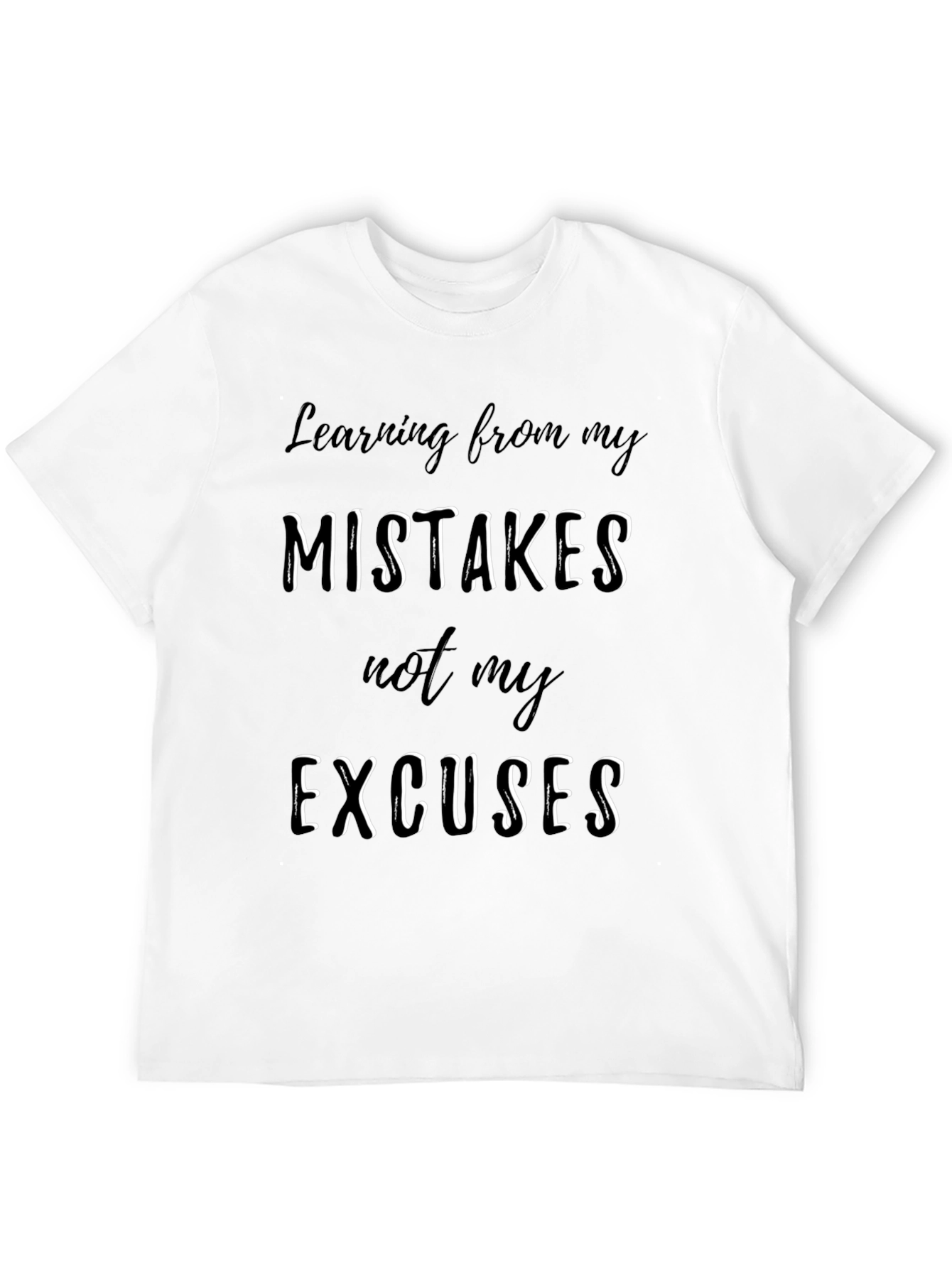Mistakes Not Excuses Graphic T-Shirt