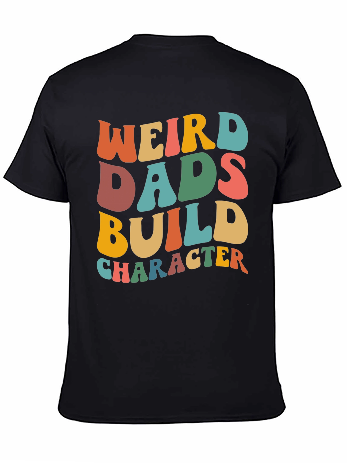 Weird Dads Build Character T-Shirt