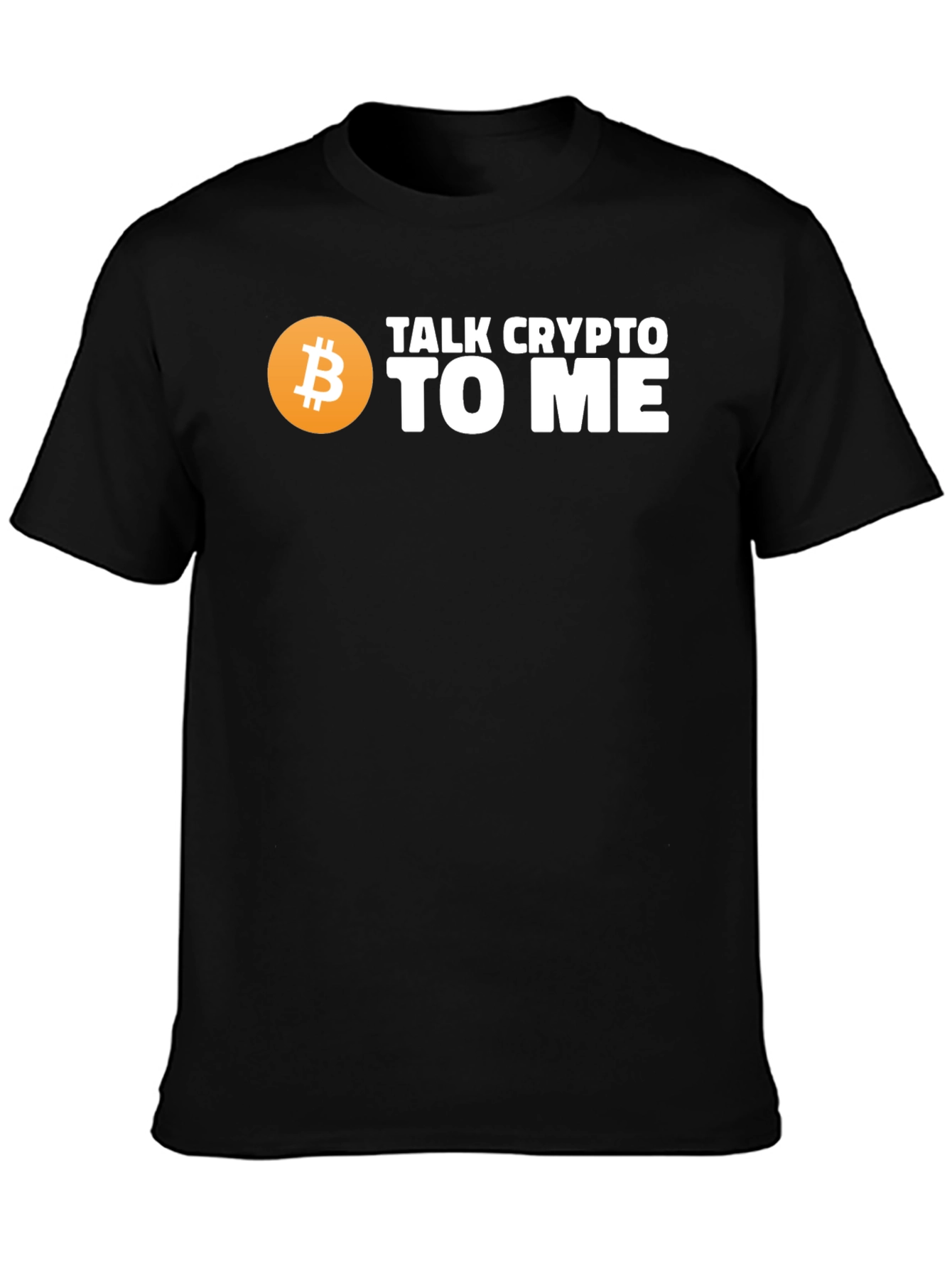 Talk Crypto To Me Bitcoin T-Shirt