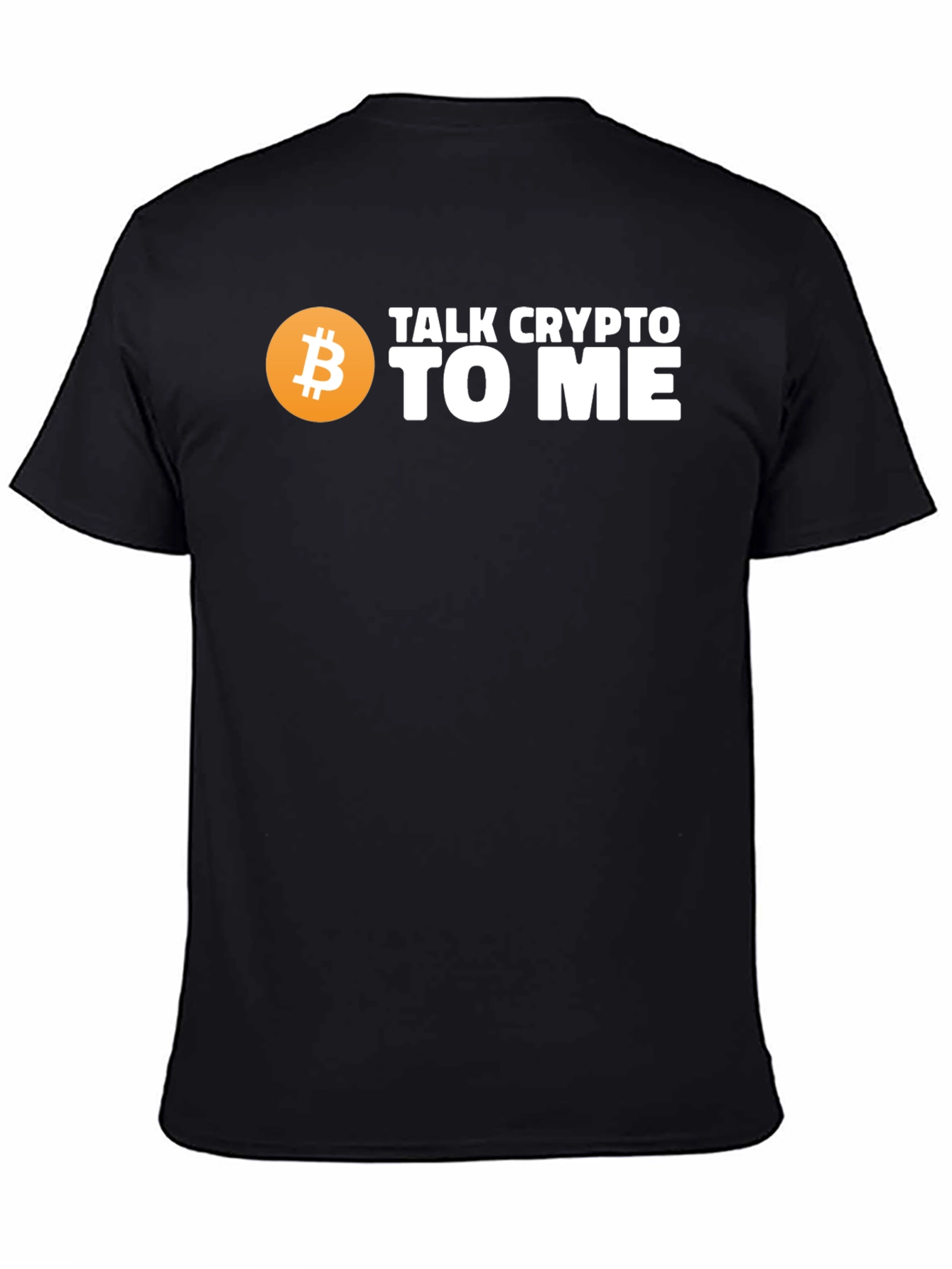 Talk Crypto To Me Bitcoin T-Shirt