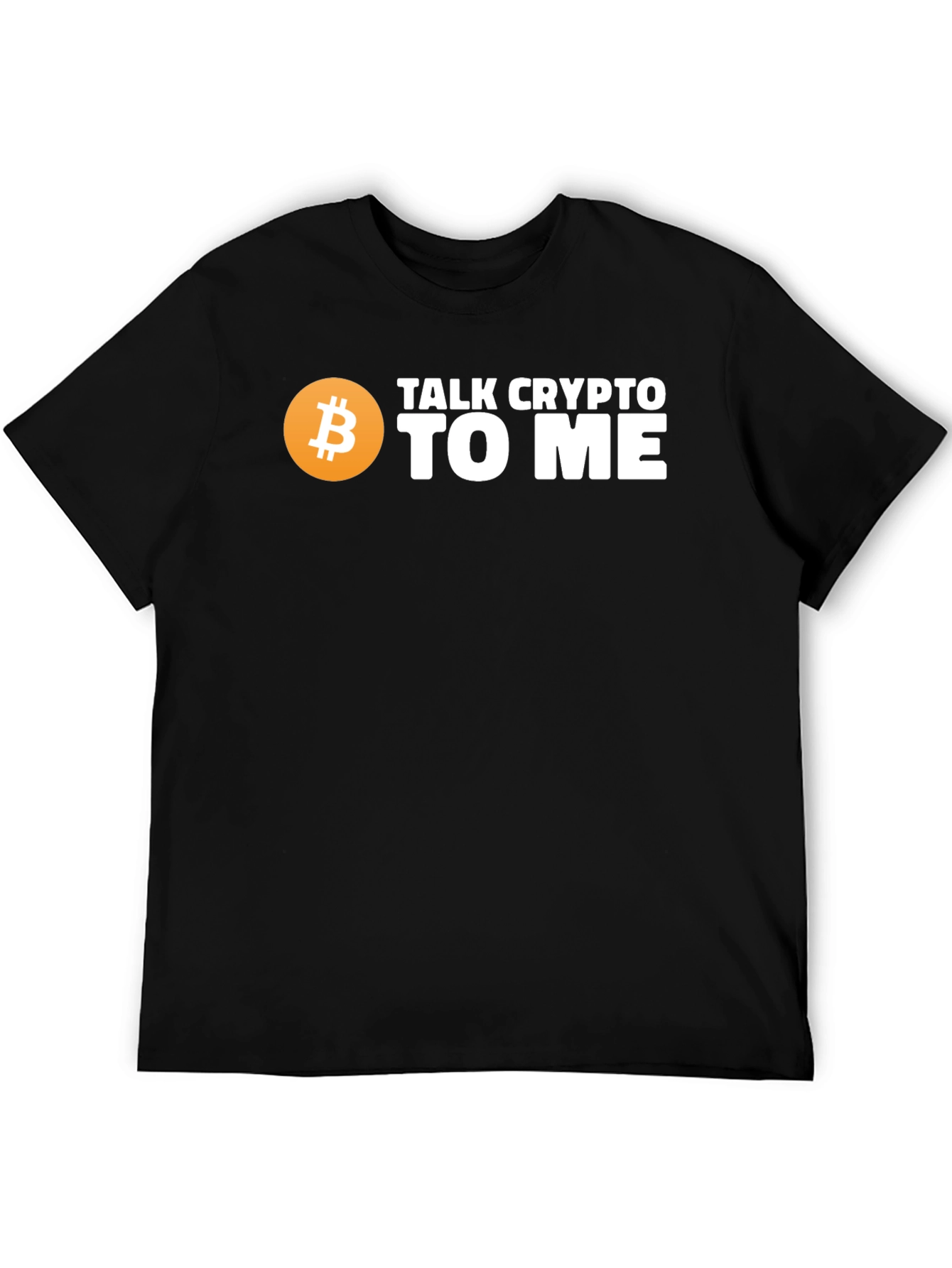 Talk Crypto To Me Bitcoin T-Shirt