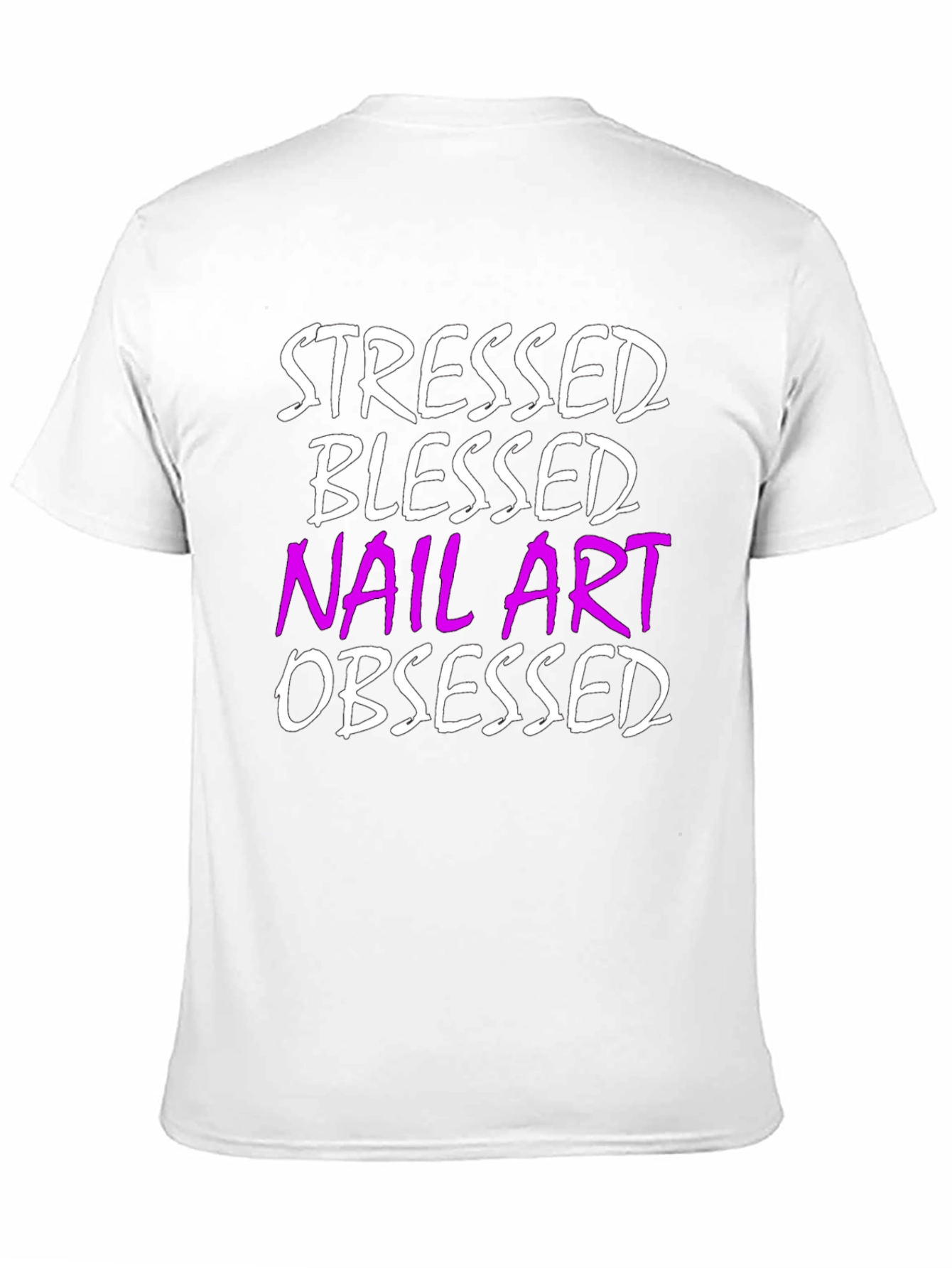 Stressed Blessed Nail Art Obsessed T-Shirt