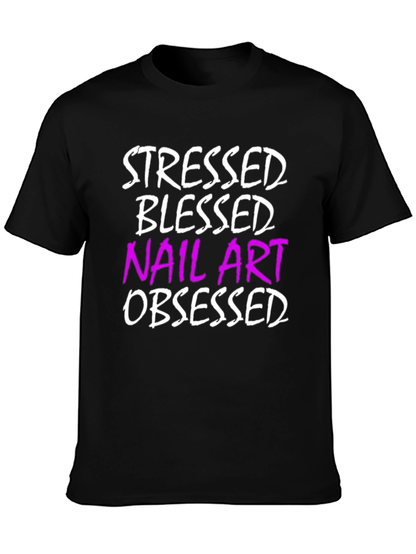 Stressed Blessed Nail Art Obsessed T-Shirt