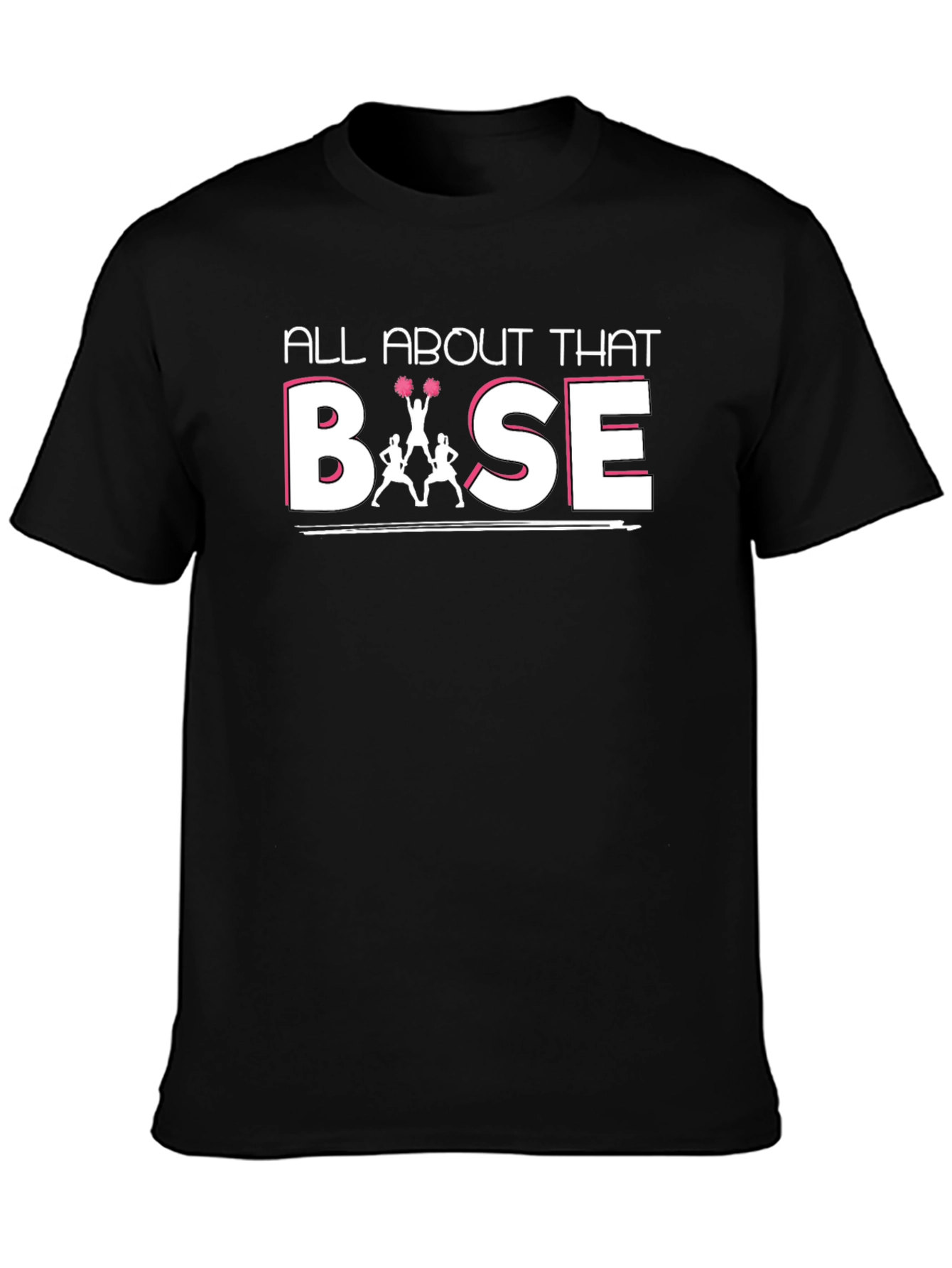 All About That Base T-Shirt Cheerleading