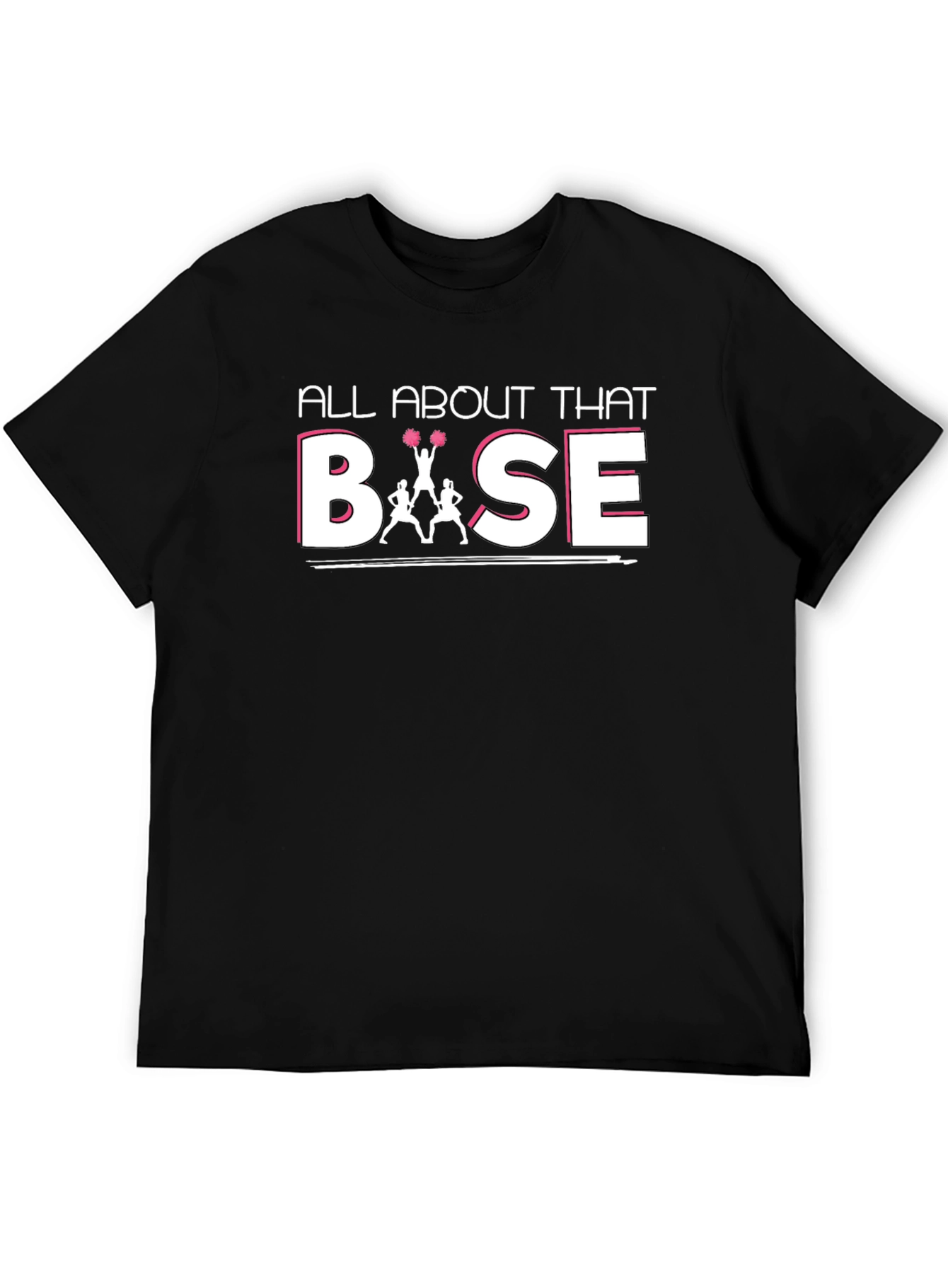 All About That Base T-Shirt Cheerleading