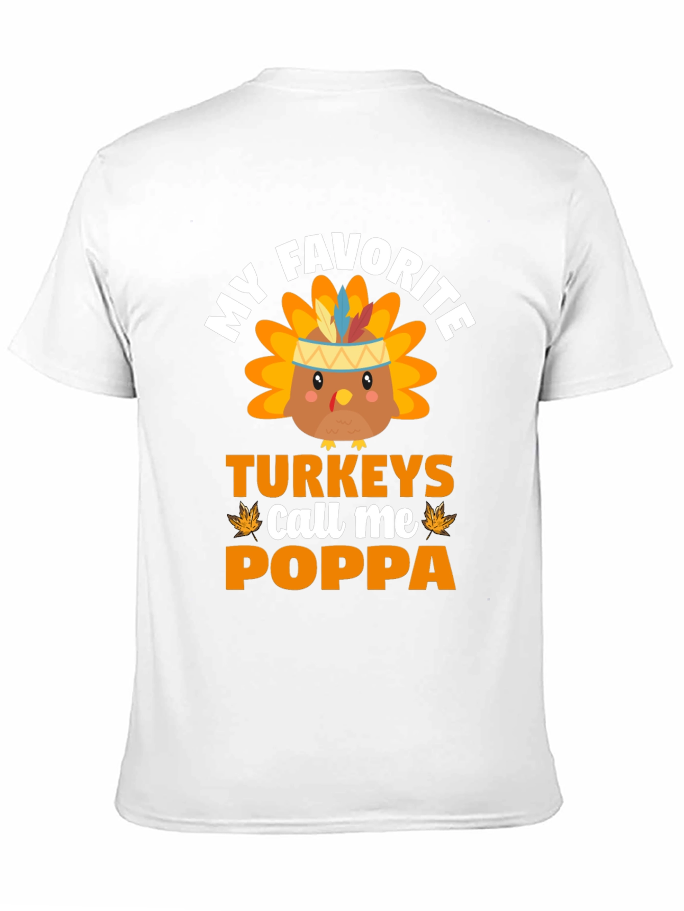 My Favorite Turkeys Call Me Poppa Thanksgiving T-Shirt
