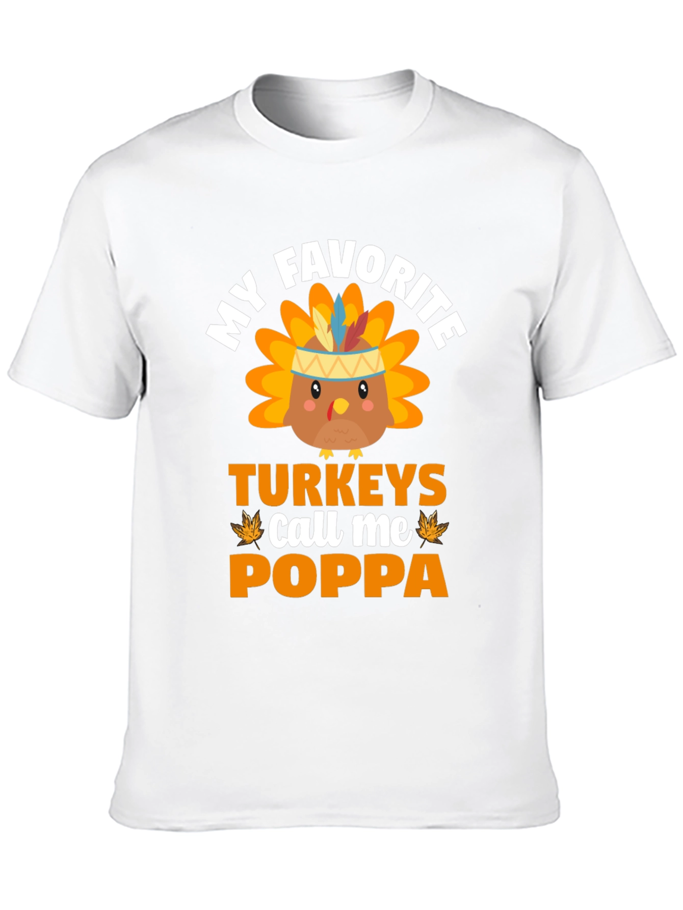 My Favorite Turkeys Call Me Poppa Thanksgiving T-Shirt