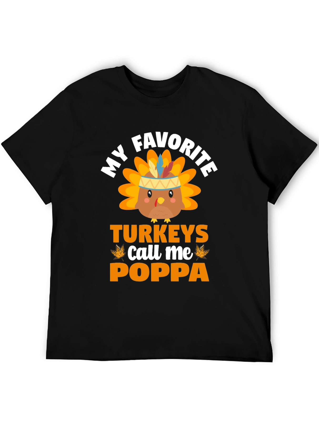 My Favorite Turkeys Call Me Poppa Thanksgiving T-Shirt
