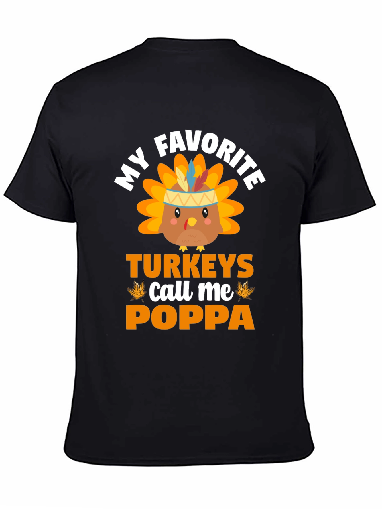 My Favorite Turkeys Call Me Poppa Thanksgiving T-Shirt