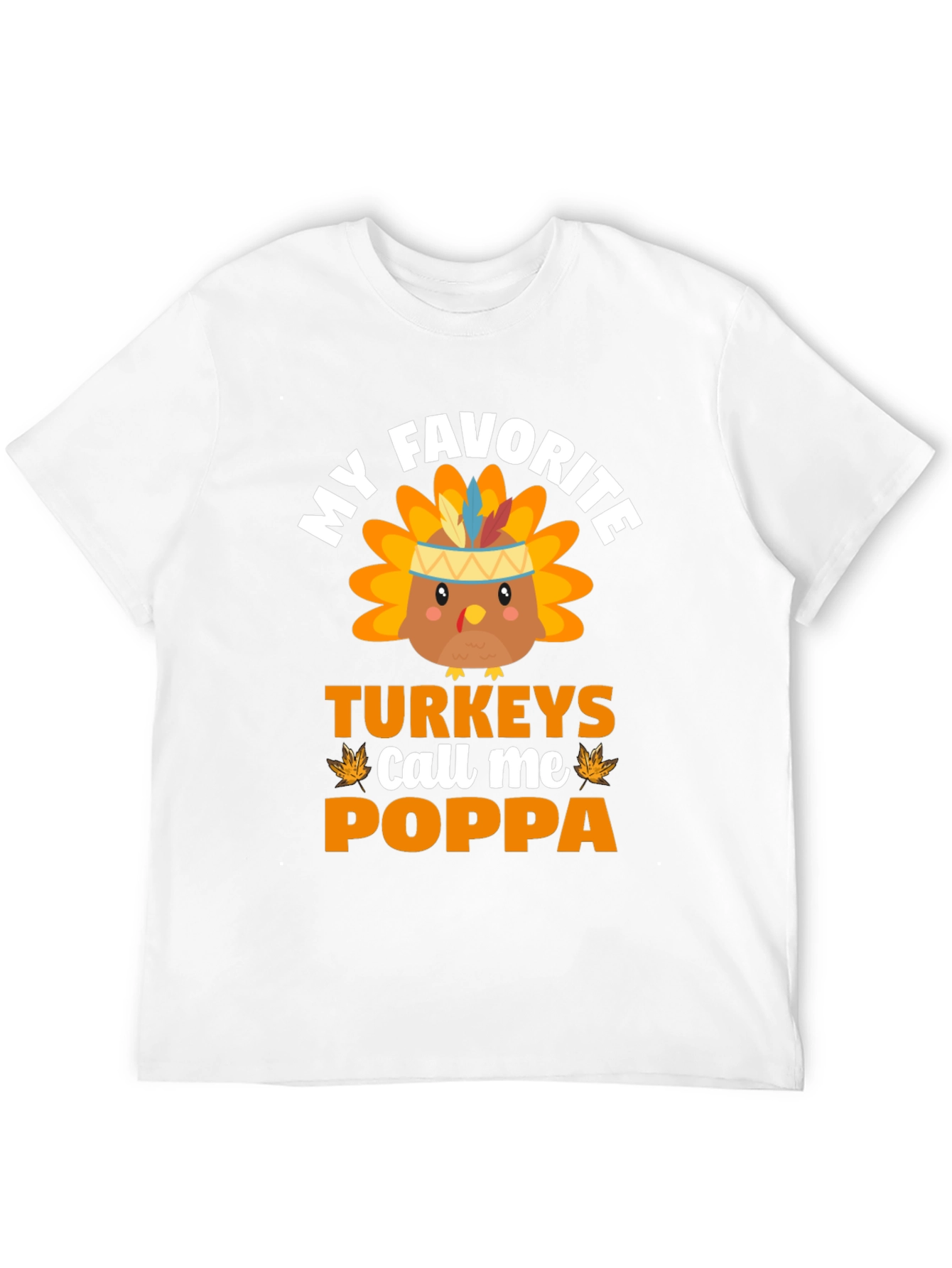 My Favorite Turkeys Call Me Poppa Thanksgiving T-Shirt