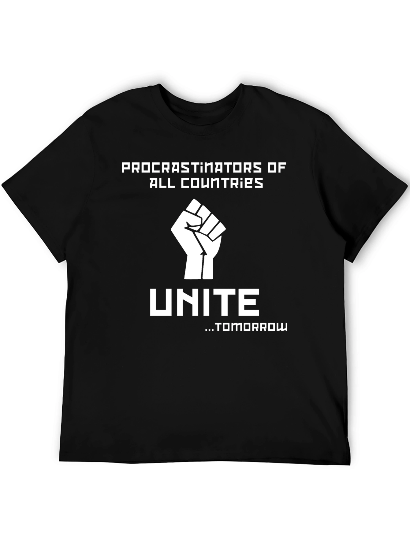 Procrastinators Unite Funny Slogan T-Shirt