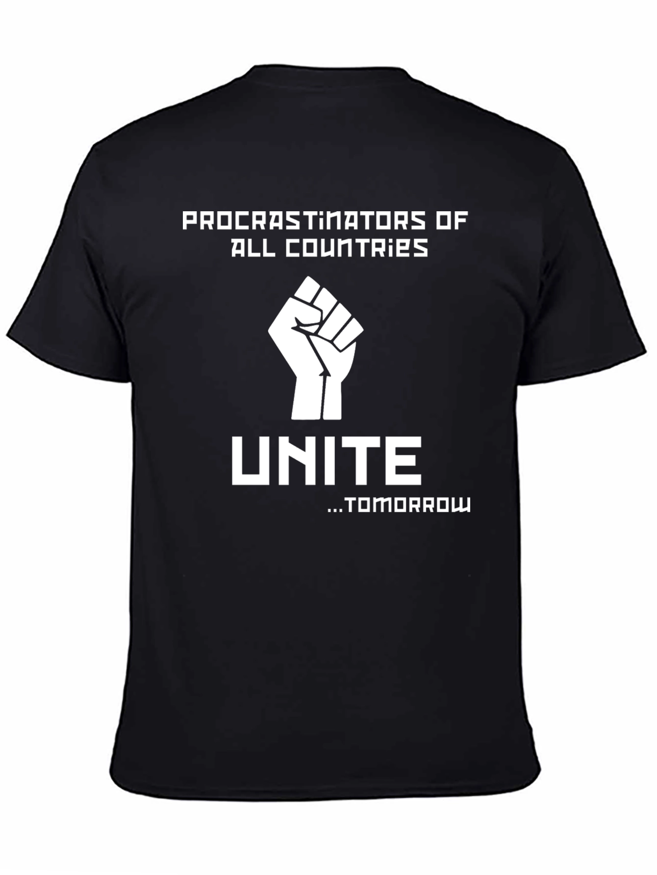 Procrastinators Unite Funny Slogan T-Shirt