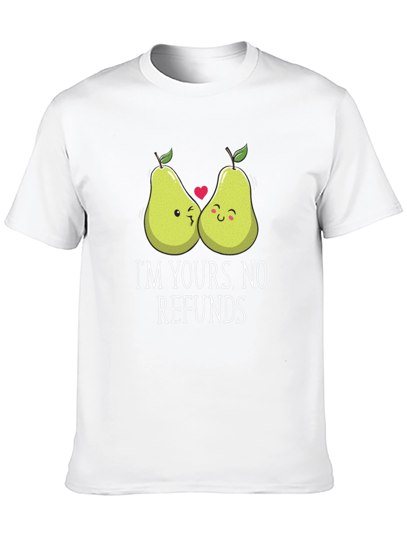 Funny Fruit Pun T-Shirt - Im Yours No Refunds