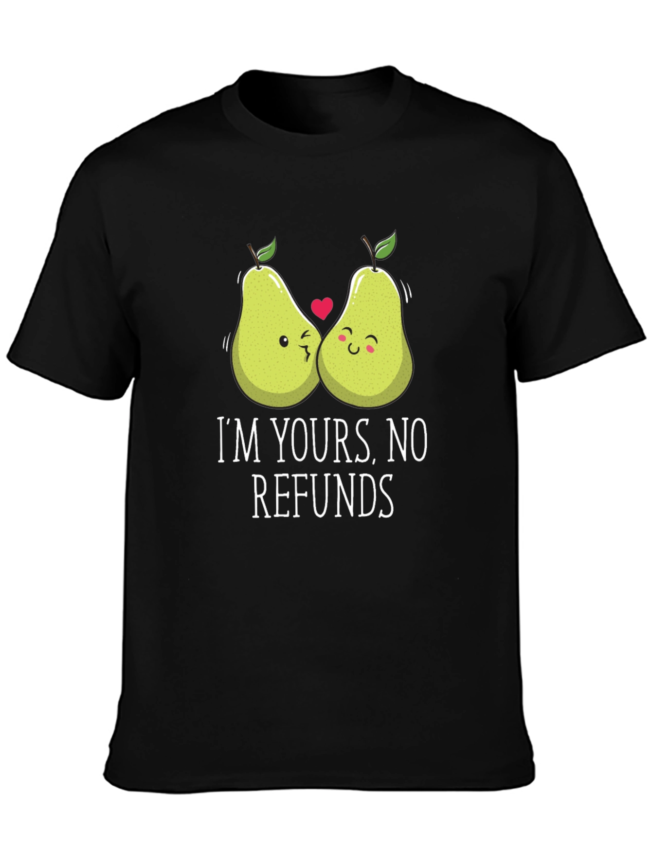 Funny Fruit Pun T-Shirt - Im Yours No Refunds