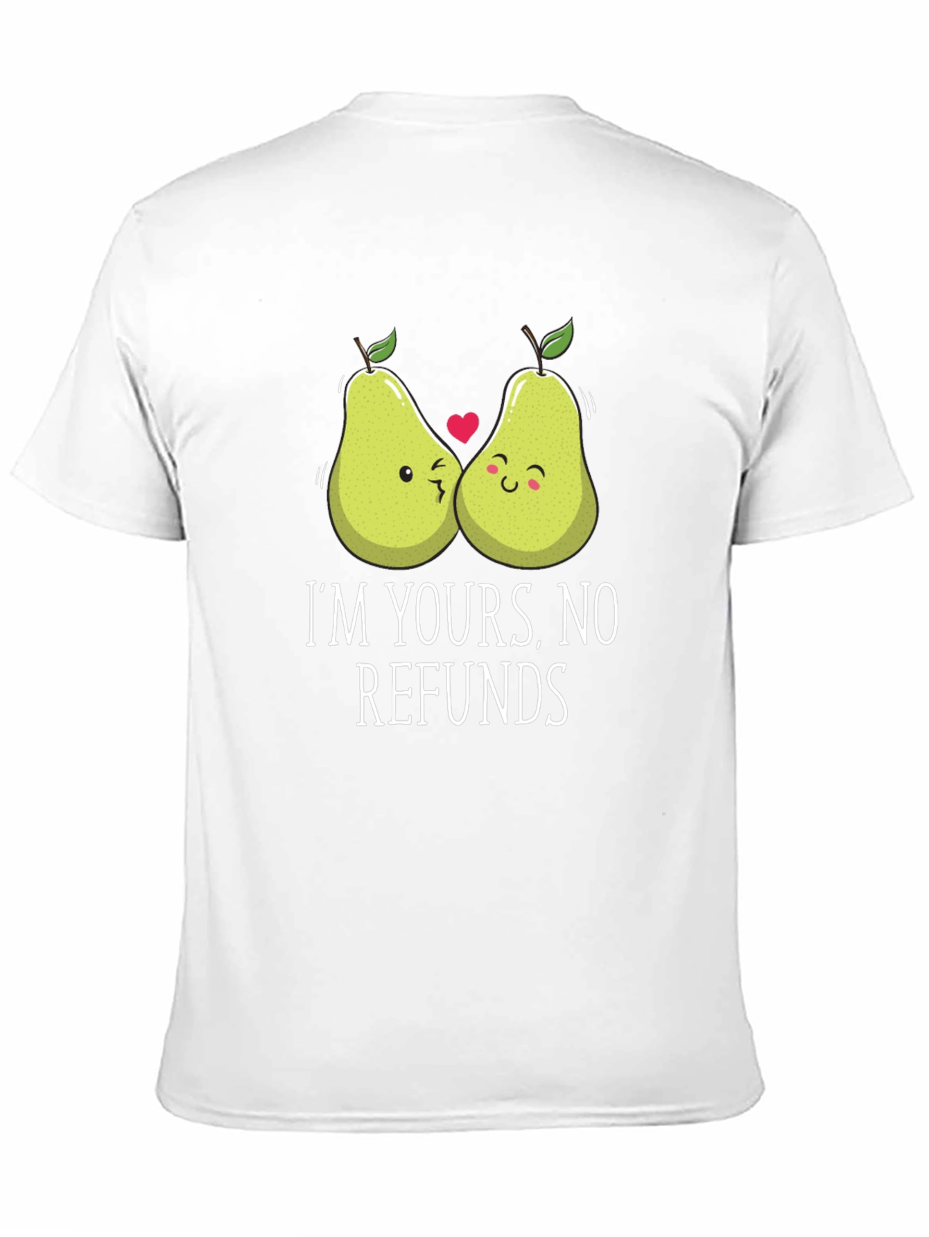 Funny Fruit Pun T-Shirt - Im Yours No Refunds