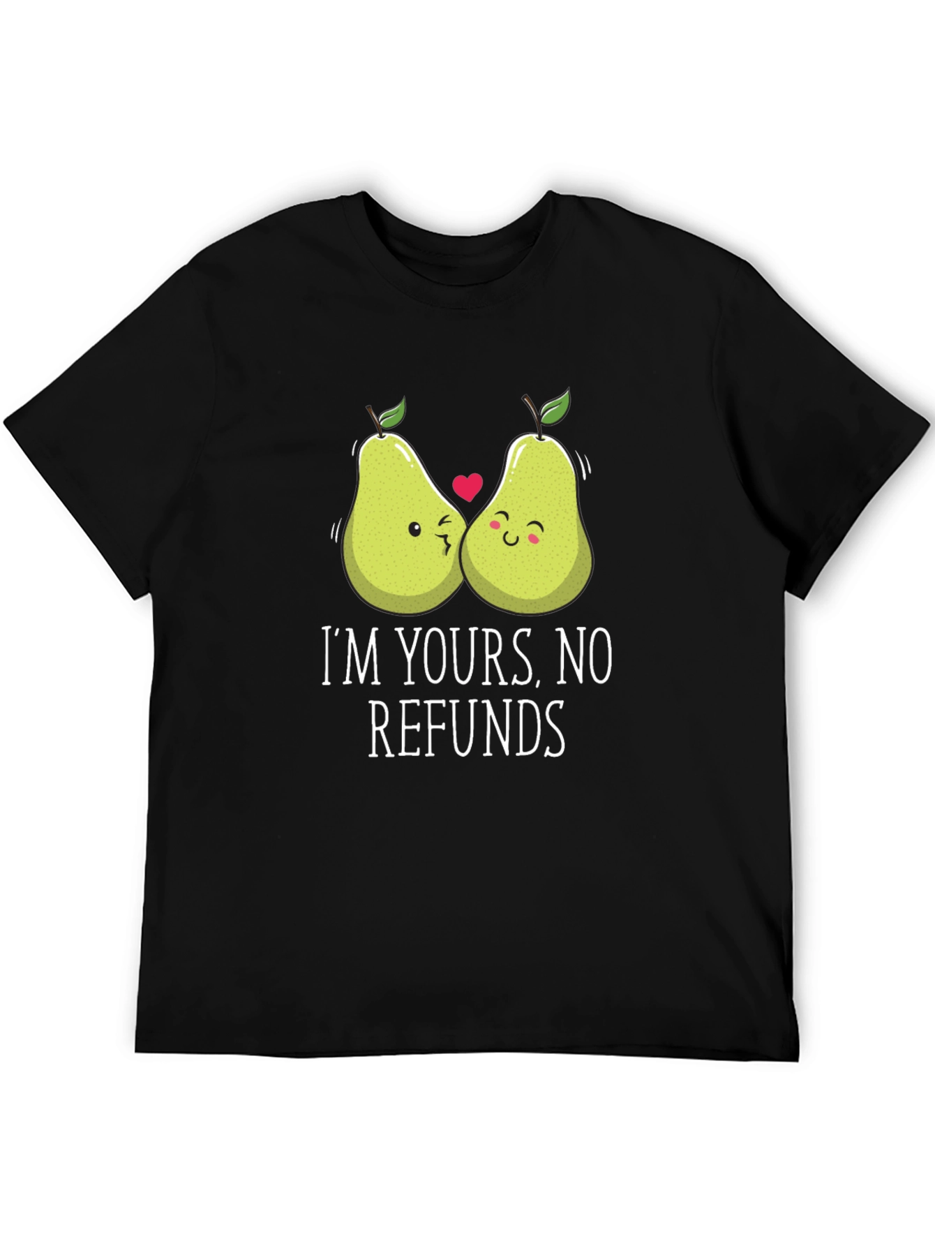 Funny Fruit Pun T-Shirt - Im Yours No Refunds