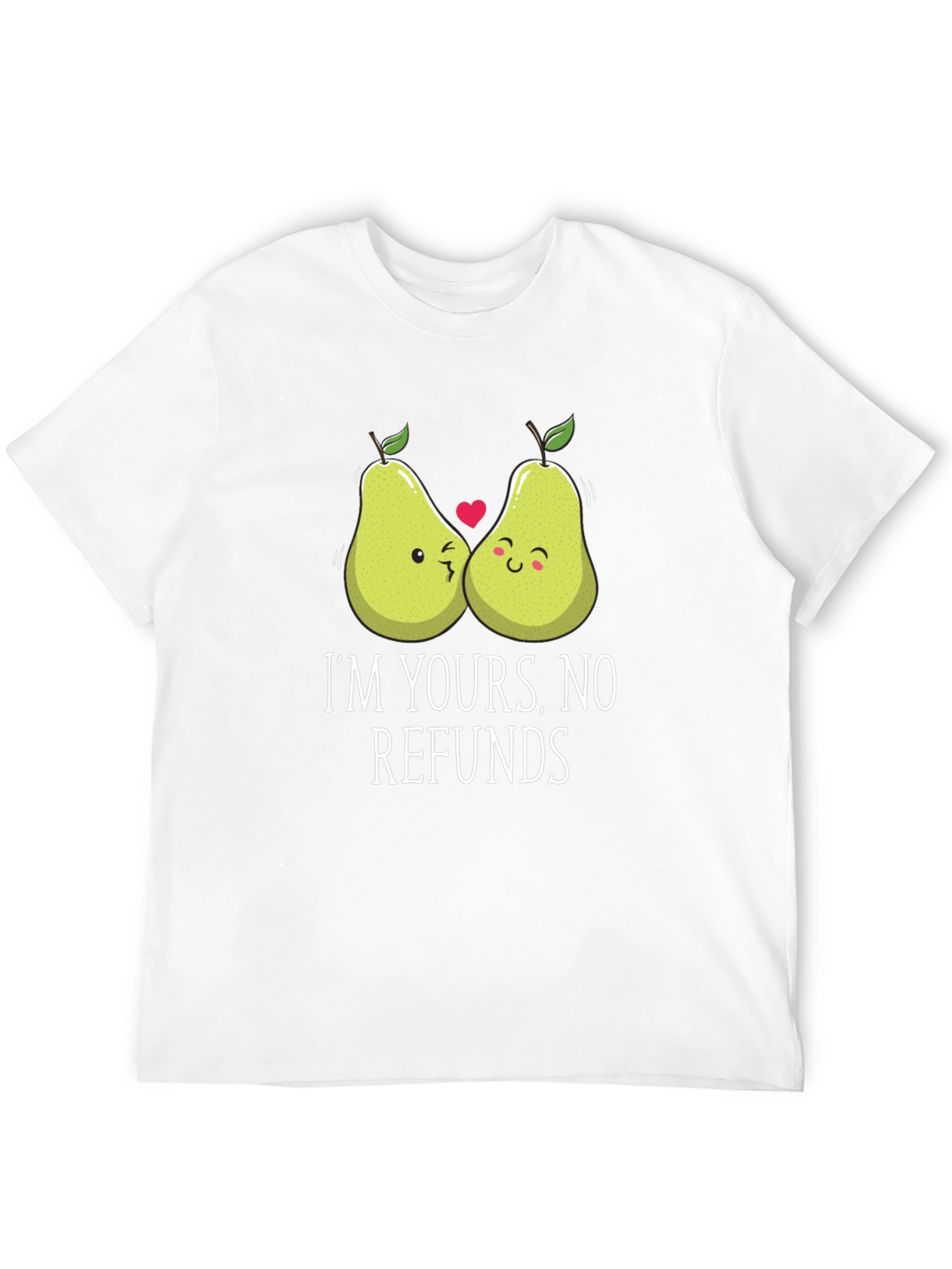 Funny Fruit Pun T-Shirt - Im Yours No Refunds