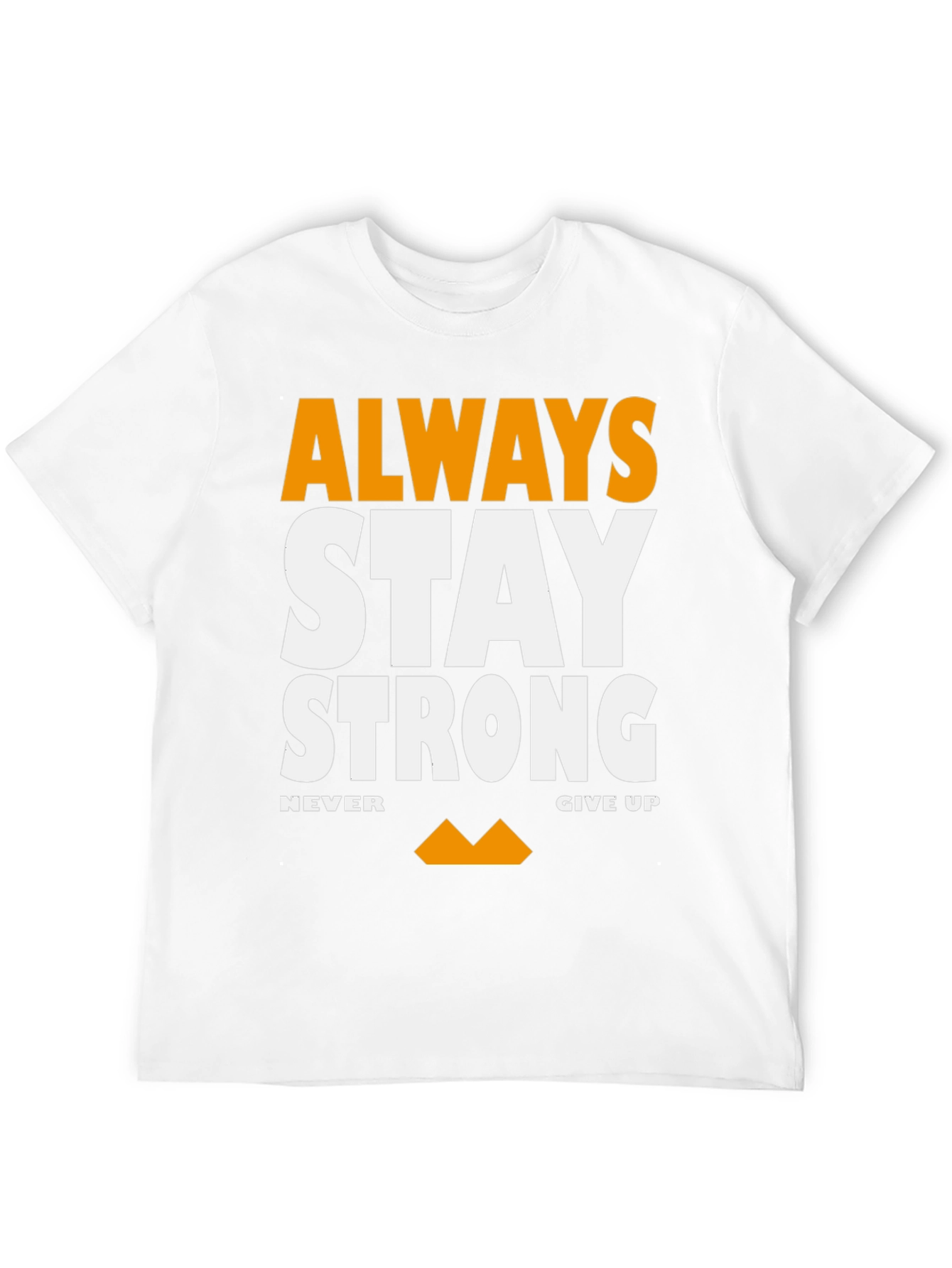 Always Stay Strong Graphic T-Shirt