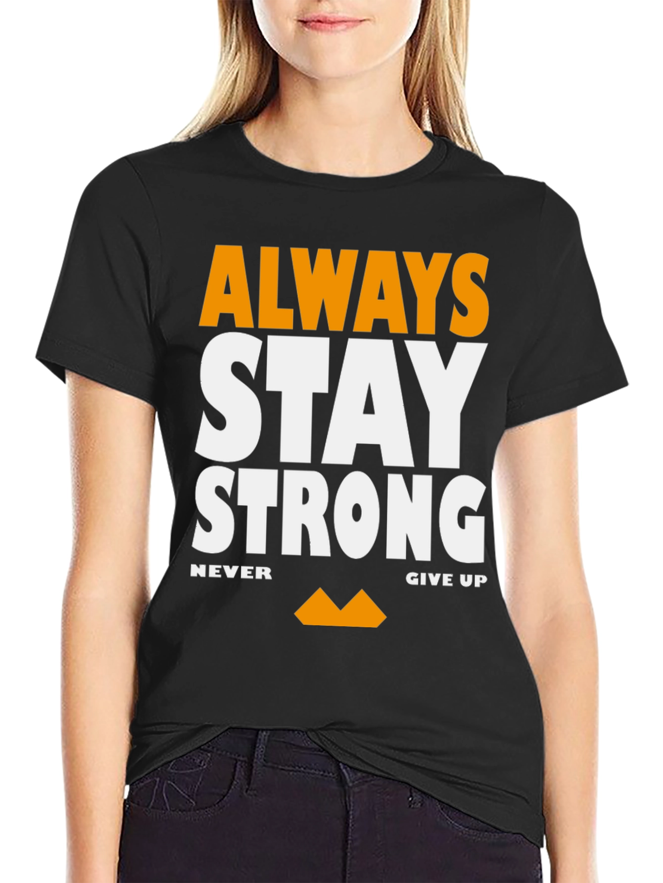 Always Stay Strong Graphic T-Shirt