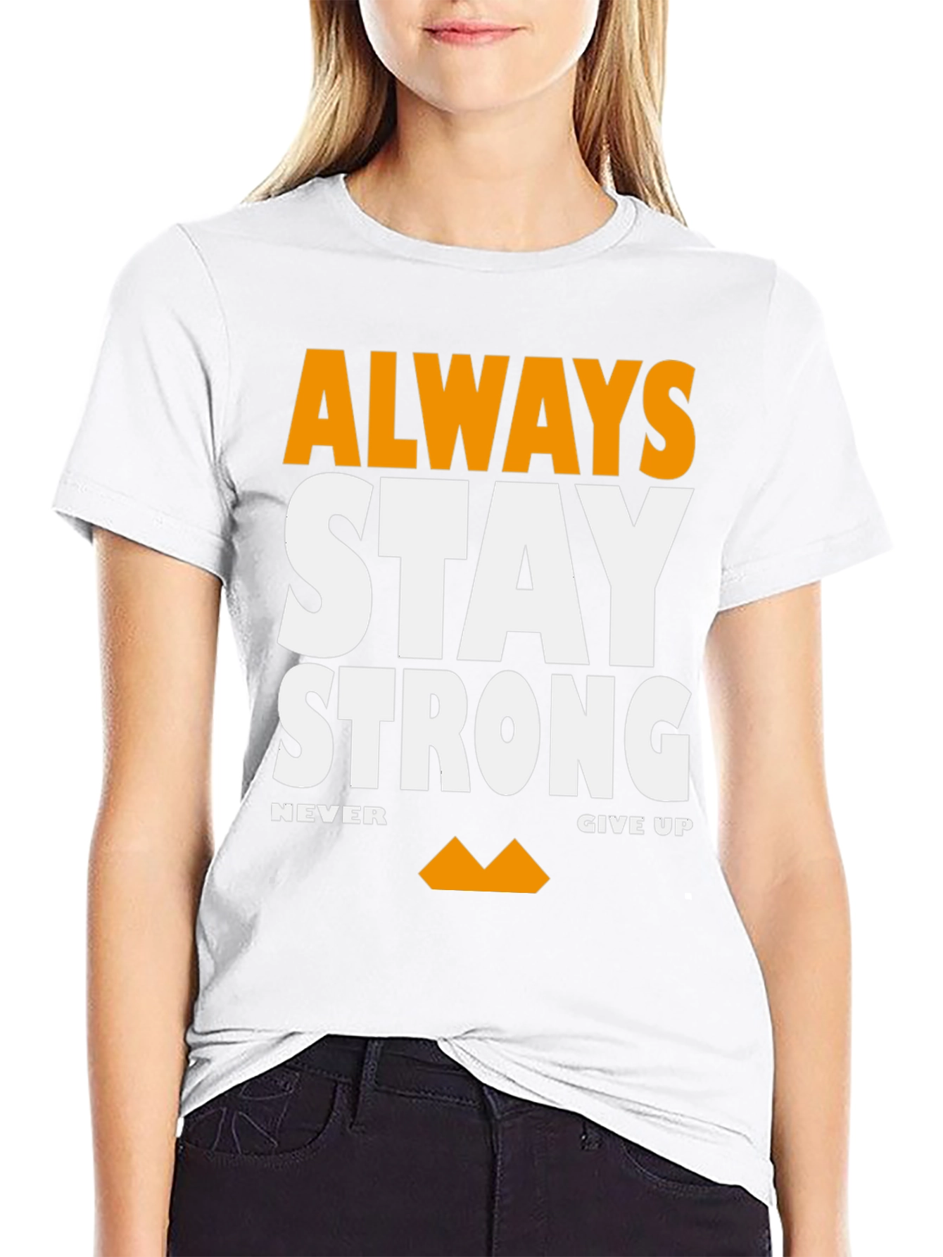 Always Stay Strong Graphic T-Shirt