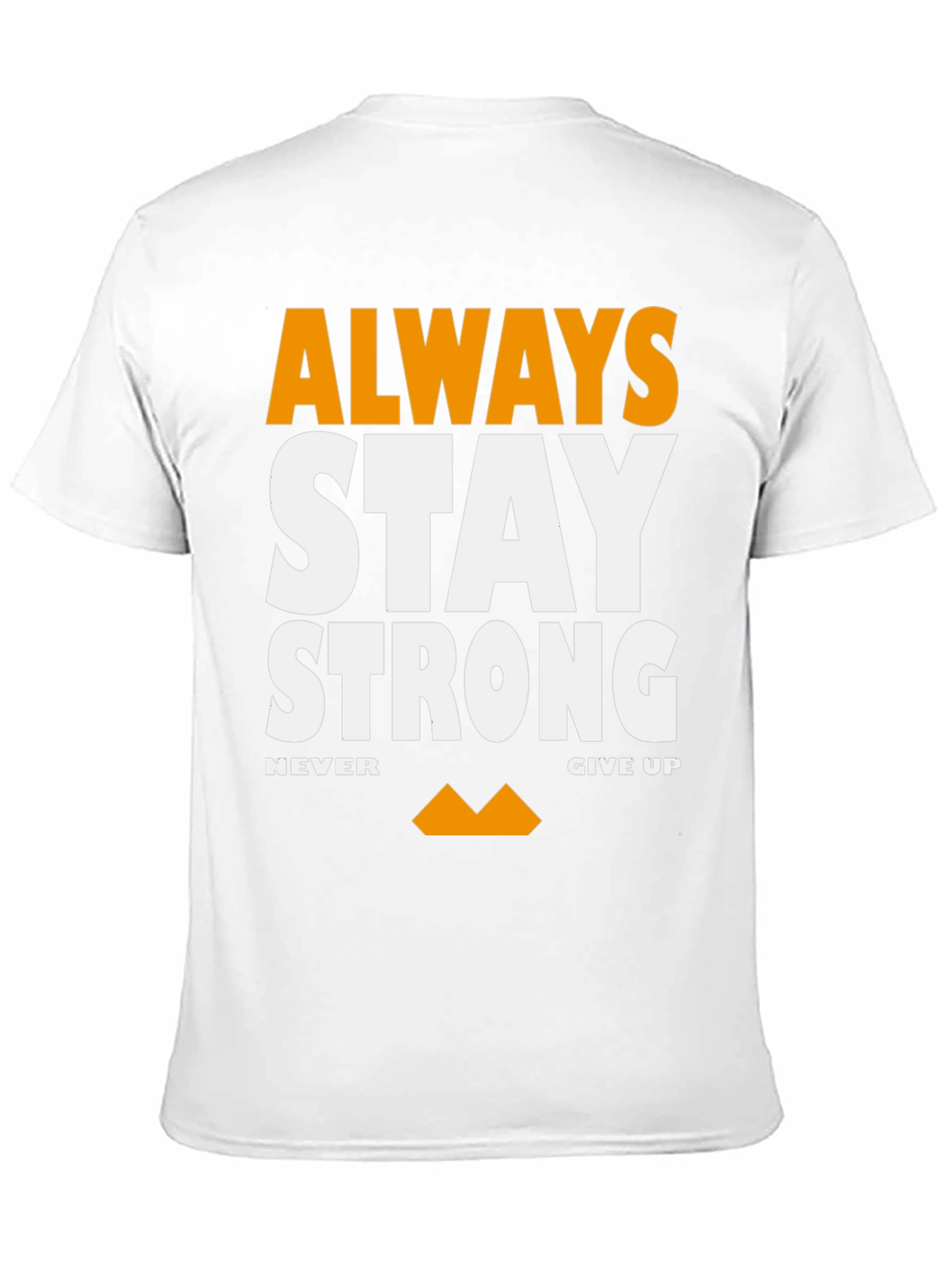 Always Stay Strong Graphic T-Shirt