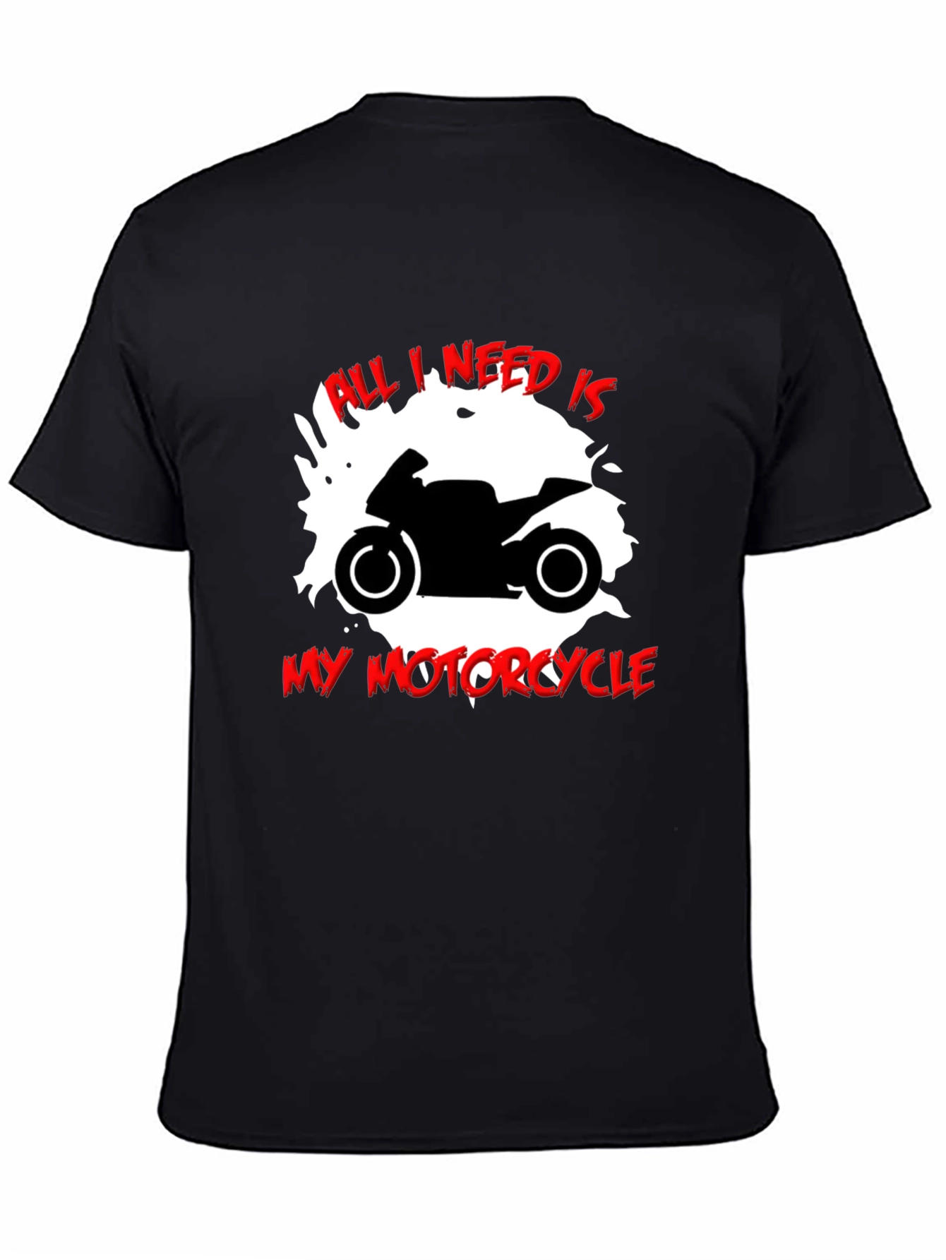 All I Need Is My Motorcycle Black T-Shirt