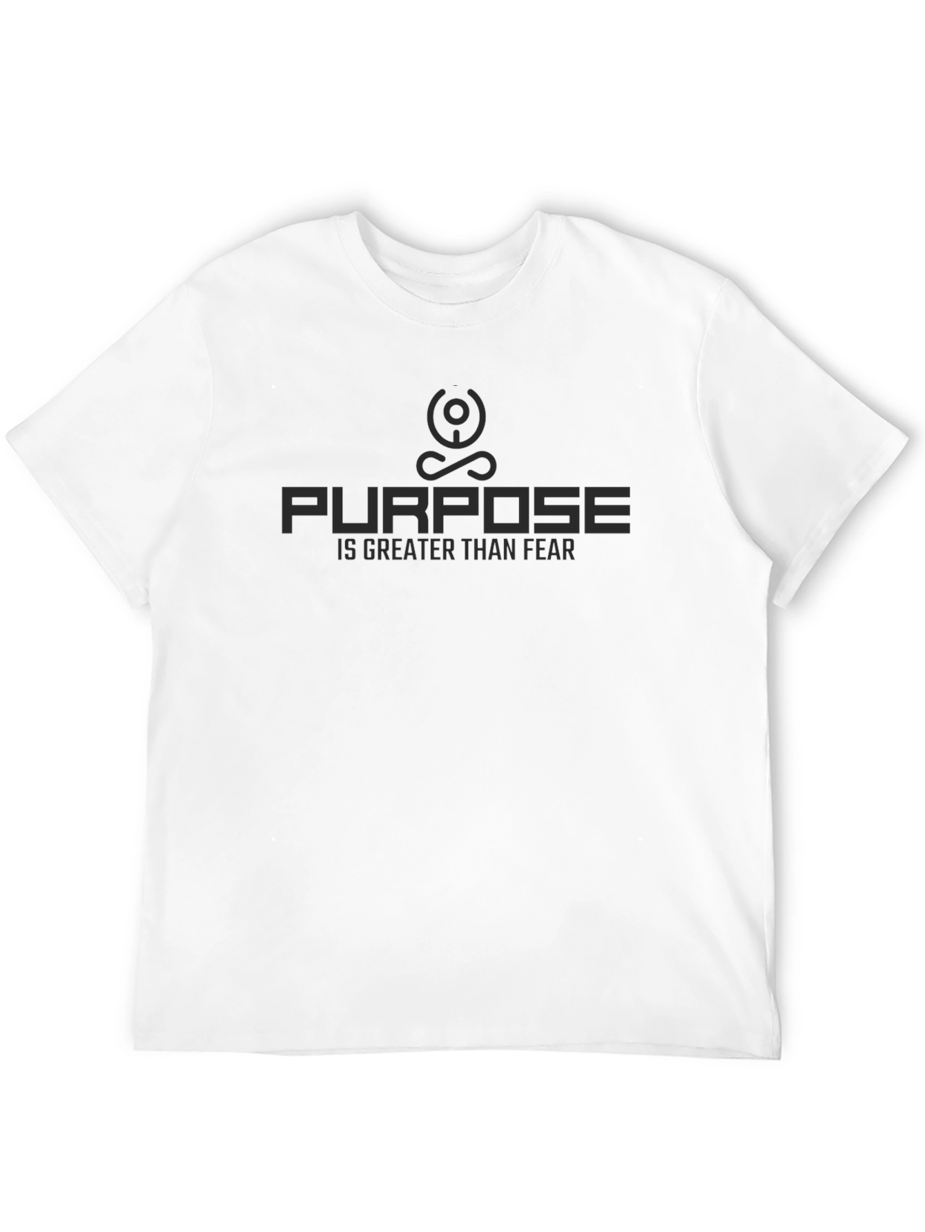 Purpose Is Greater Than Fear Black T-Shirt