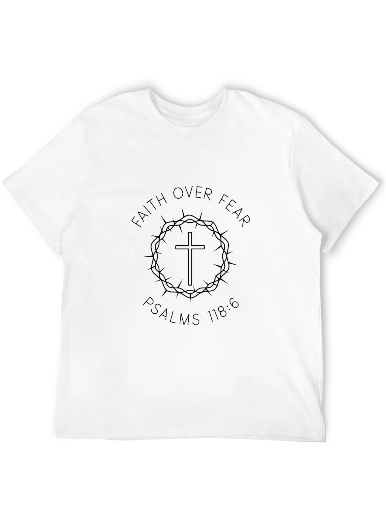 Faith Over Fear Psalms 118:6 Graphic Tee