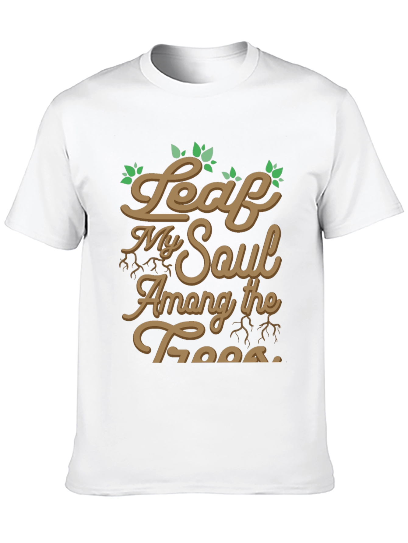 Leaf My Soul Among Trees Graphic T-Shirt