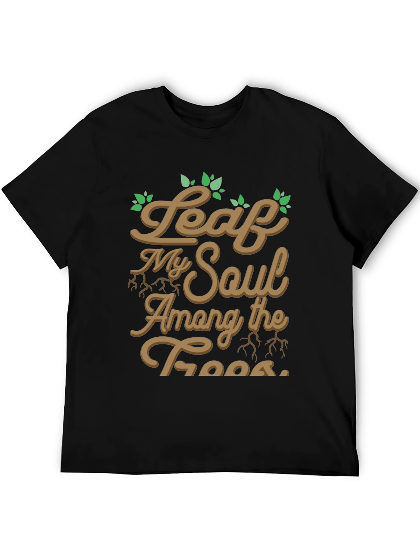 Leaf My Soul Among Trees Graphic T-Shirt