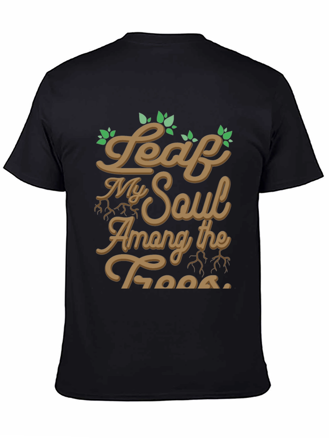 Leaf My Soul Among Trees Graphic T-Shirt