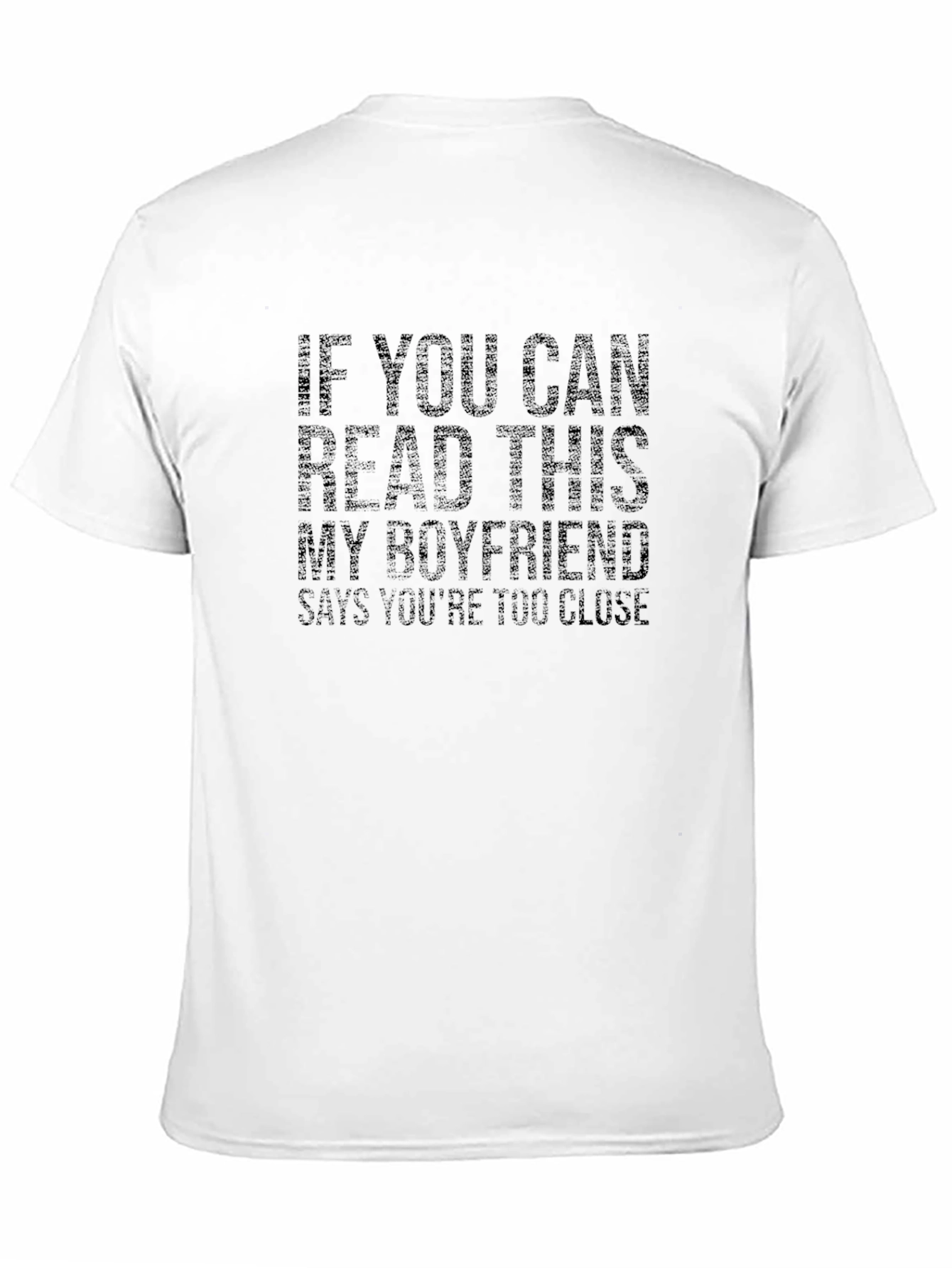 Boyfriend Says Youre Too Close T-Shirt