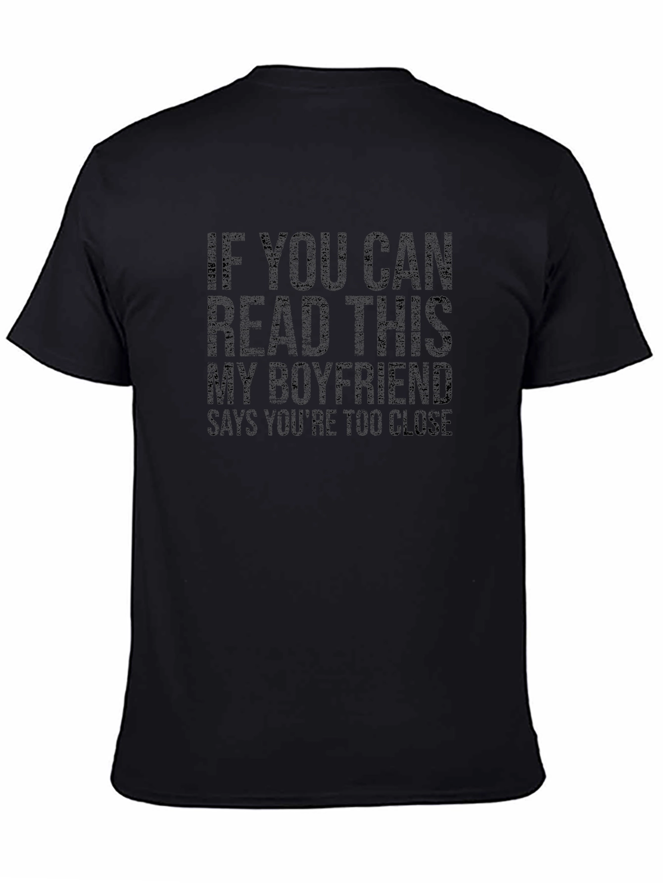 Boyfriend Says Youre Too Close T-Shirt