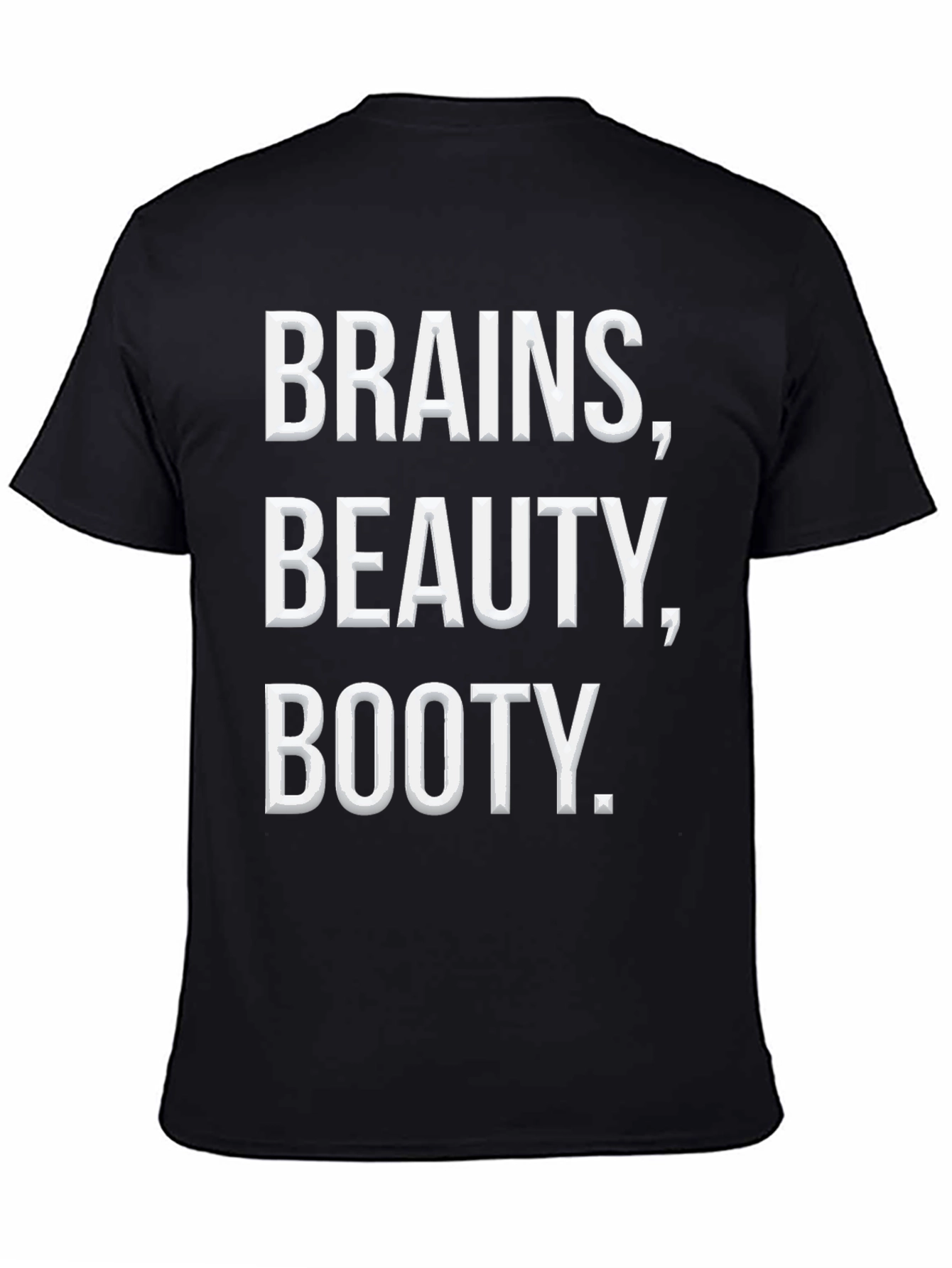 Brains Beauty Booty T-Shirt