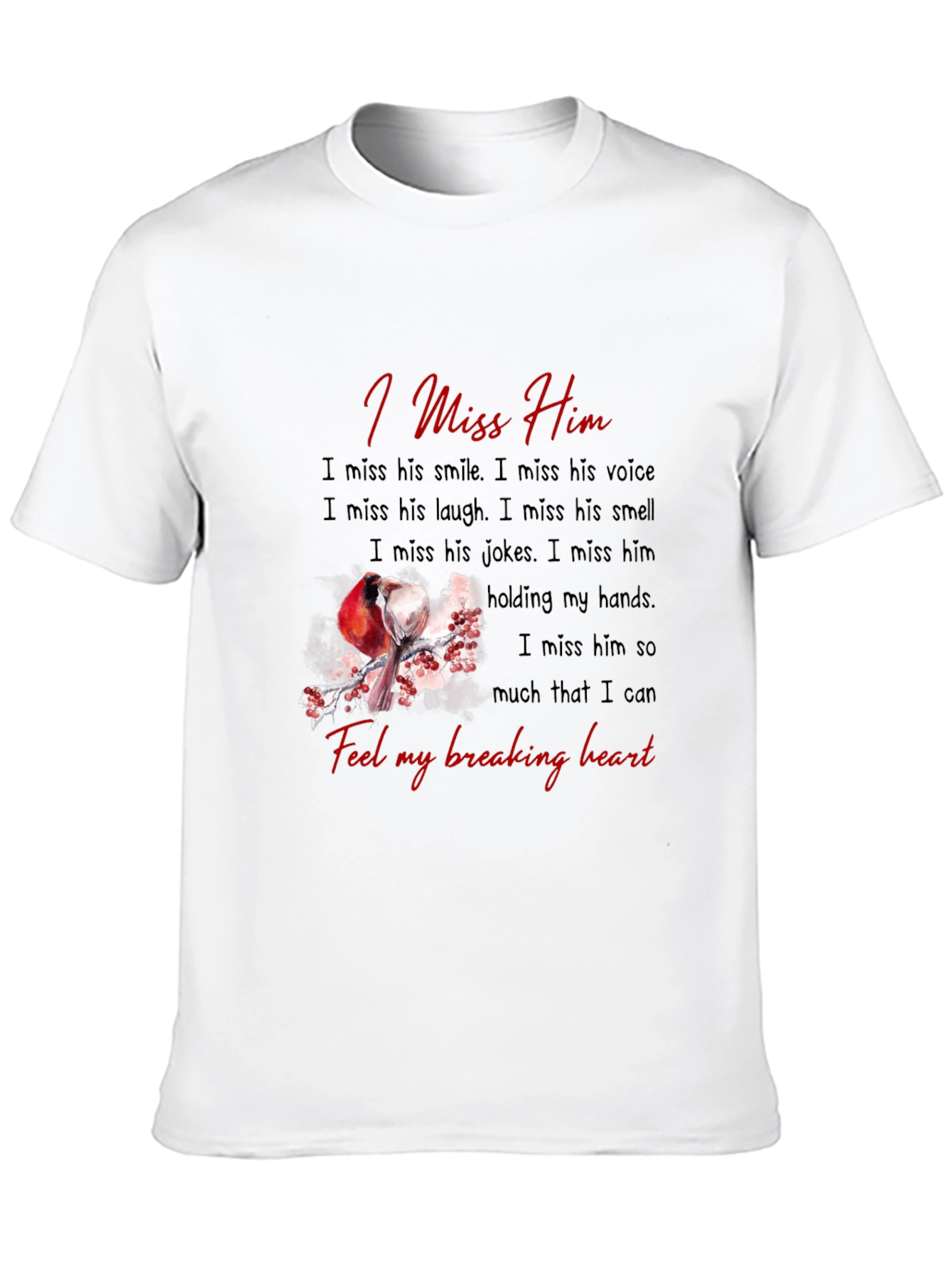 I Miss Him T-Shirt - Memorial Bird Design