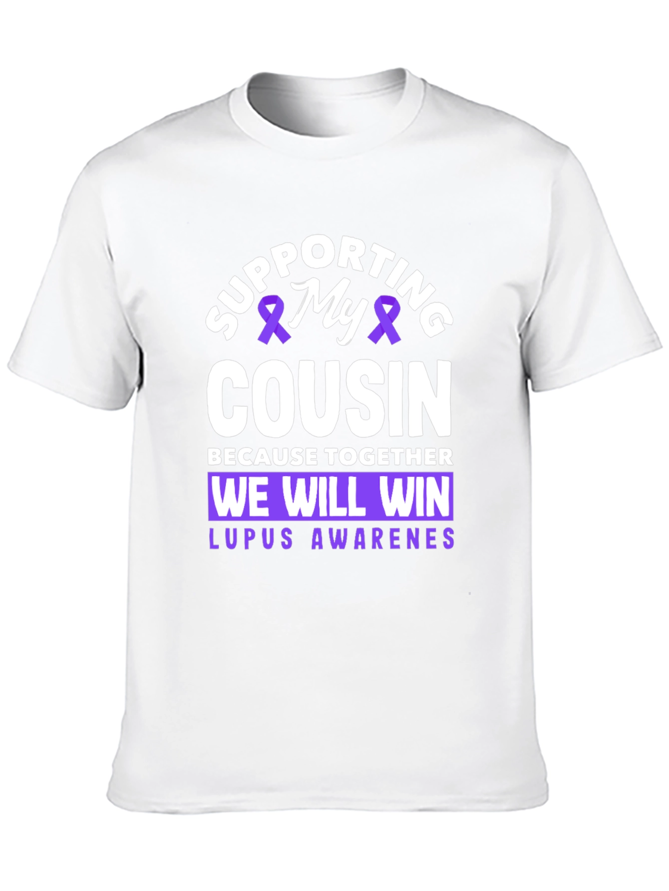 Lupus Awareness T-Shirt - Supporting My Cousin Tee