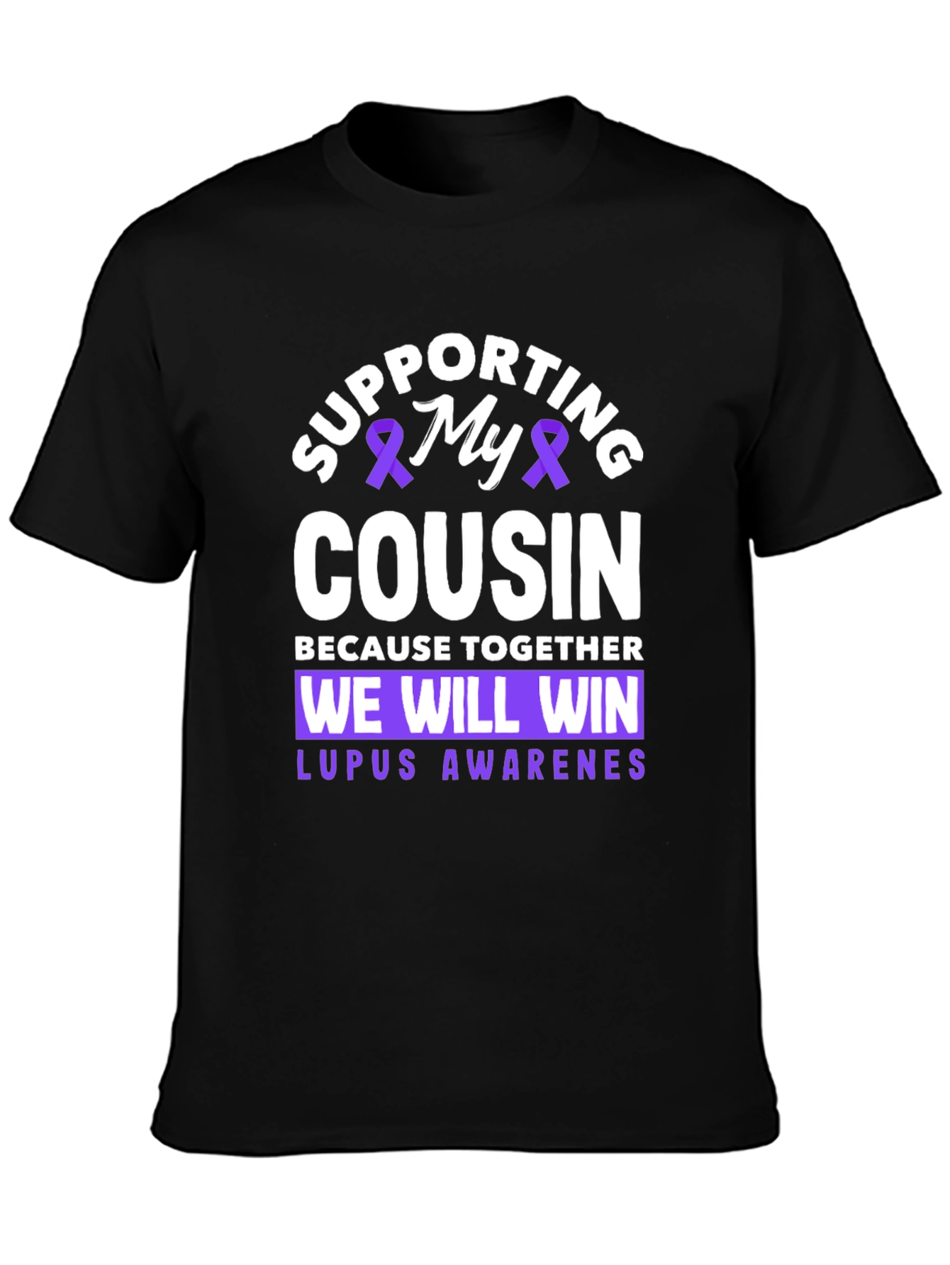 Lupus Awareness T-Shirt - Supporting My Cousin Tee