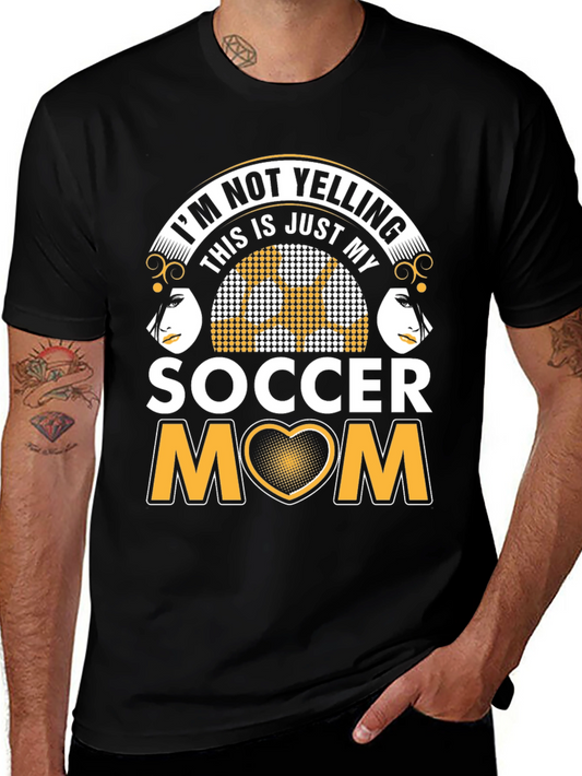Soccer Mom Graphic T-Shirt - Not Yelling!