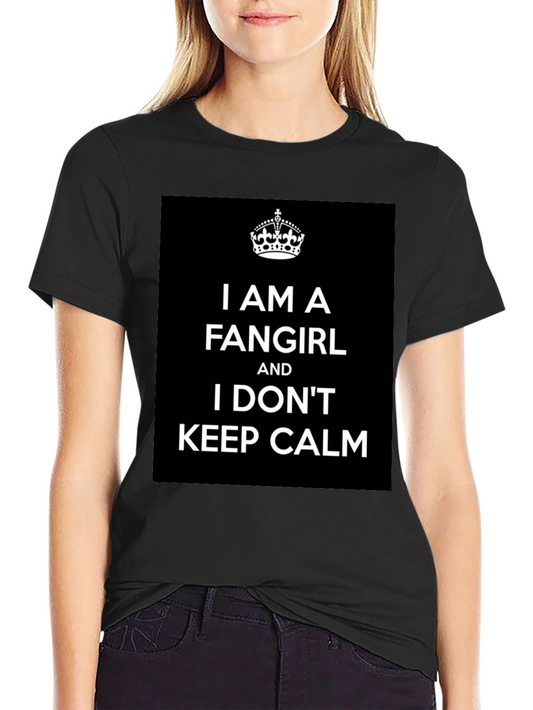 I Am A Fangirl T-Shirt - Keep Calm Fan Tee