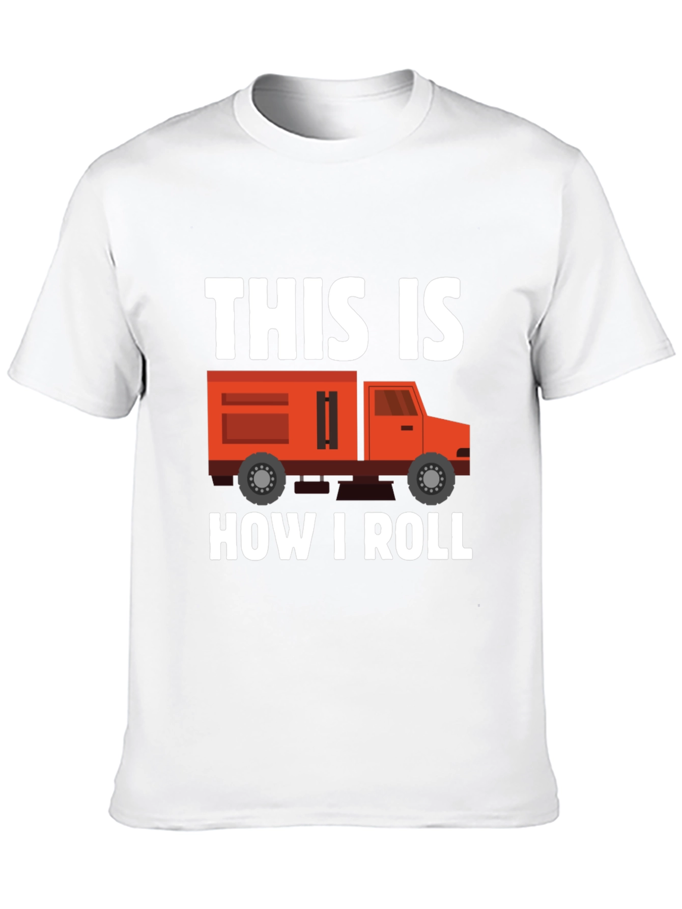 This Is How I Roll Truck T-Shirt