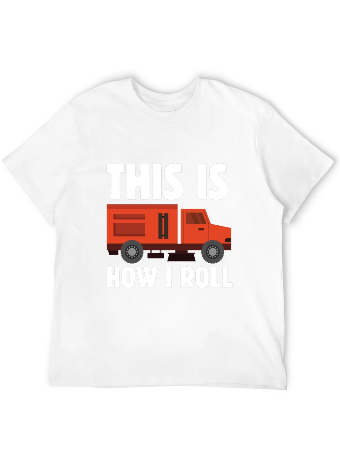 This Is How I Roll Truck T-Shirt