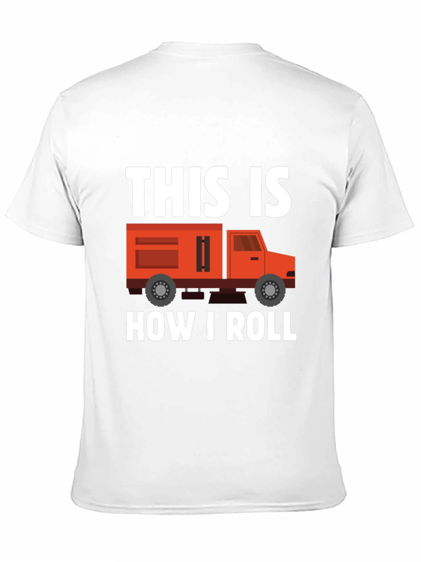 This Is How I Roll Truck T-Shirt
