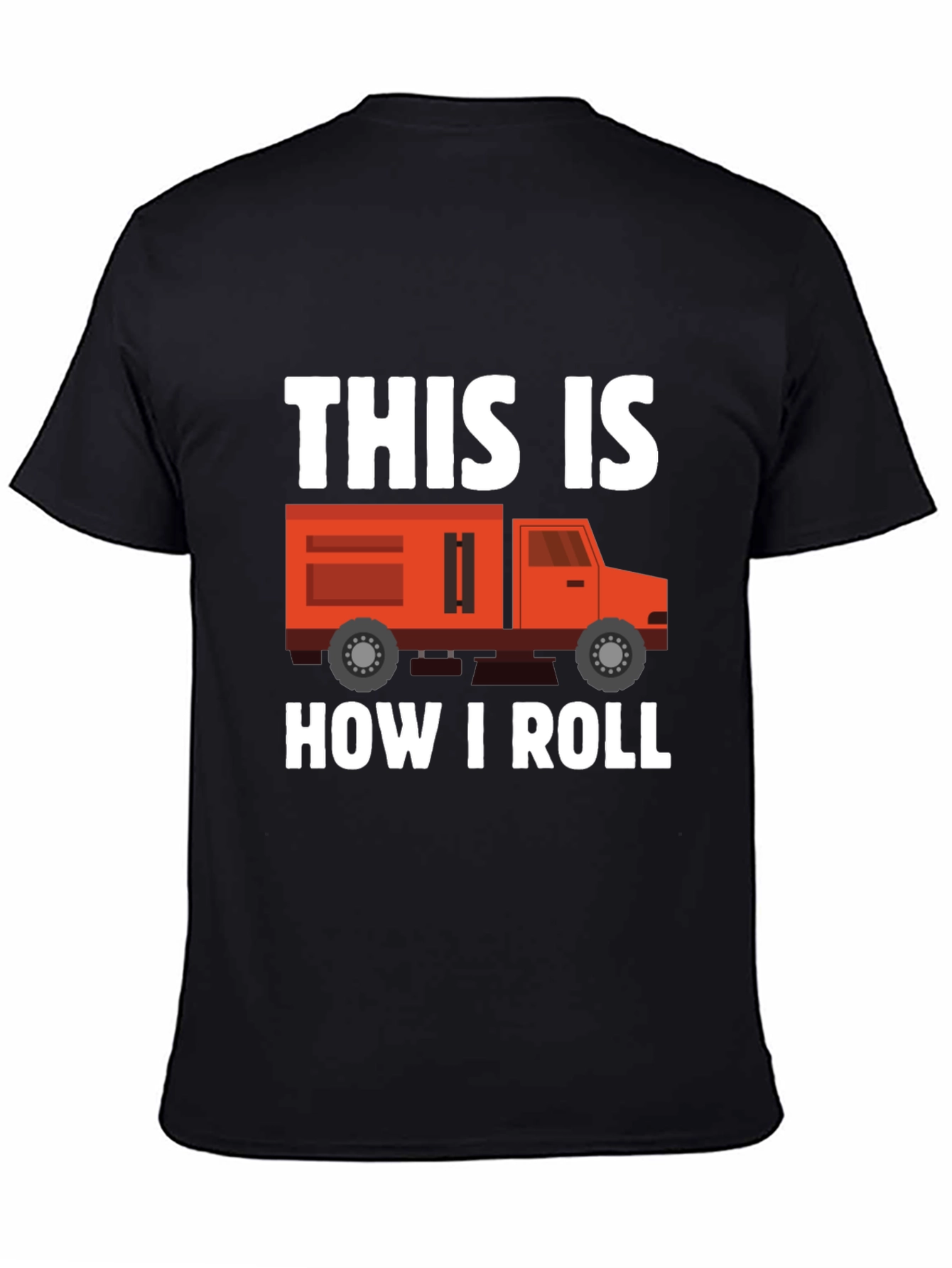 This Is How I Roll Truck T-Shirt