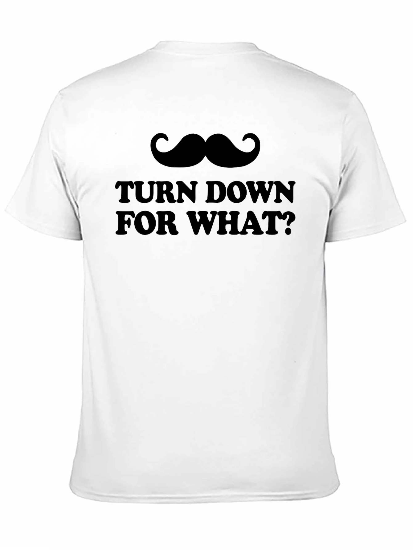 Turn Down For What? Graphic Tee